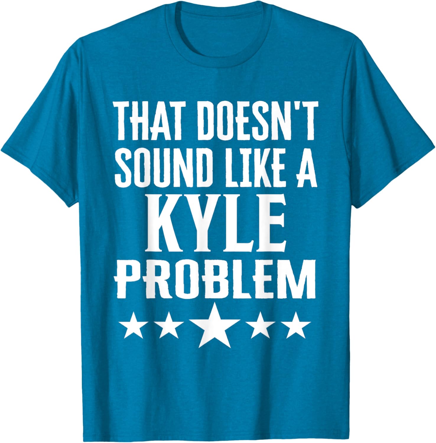 Humorous That Doesn't Sound Like A Kyle Problem T-Shirt for Fun Lovers - 14