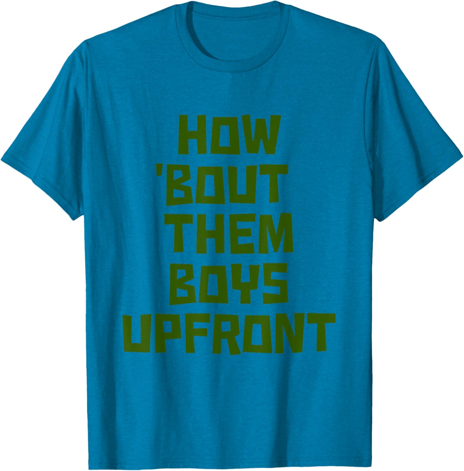 How 'Bout Them Boys Upfront Design Cool Graphic T-Shirt for Fans - 25