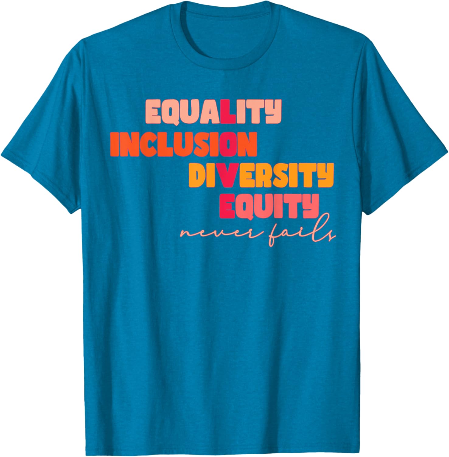Equality Inclusion Diversity Equity Love Never Fails Teacher T-Shirt - 3