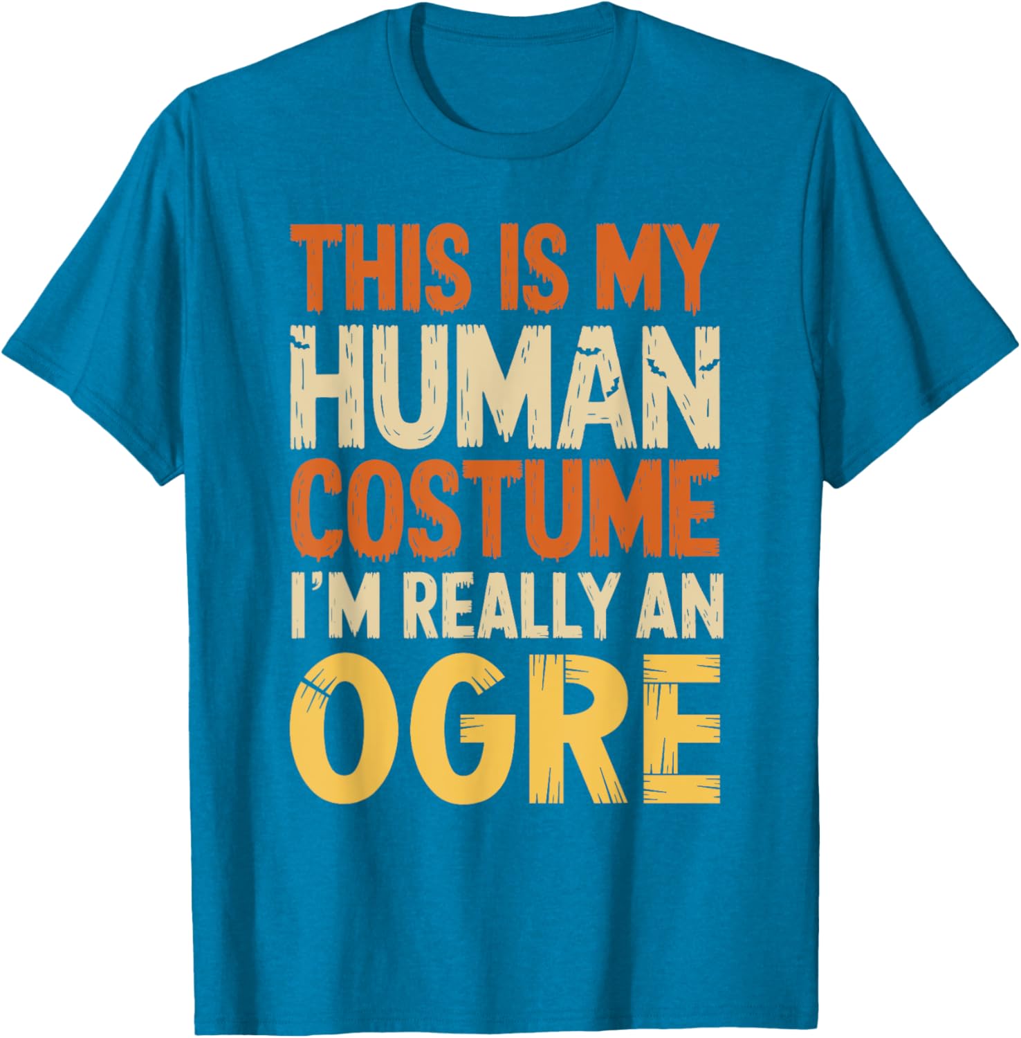 This Is My Human Costume I'm Really An Ogre Halloween T-Shirt for Fun - 16