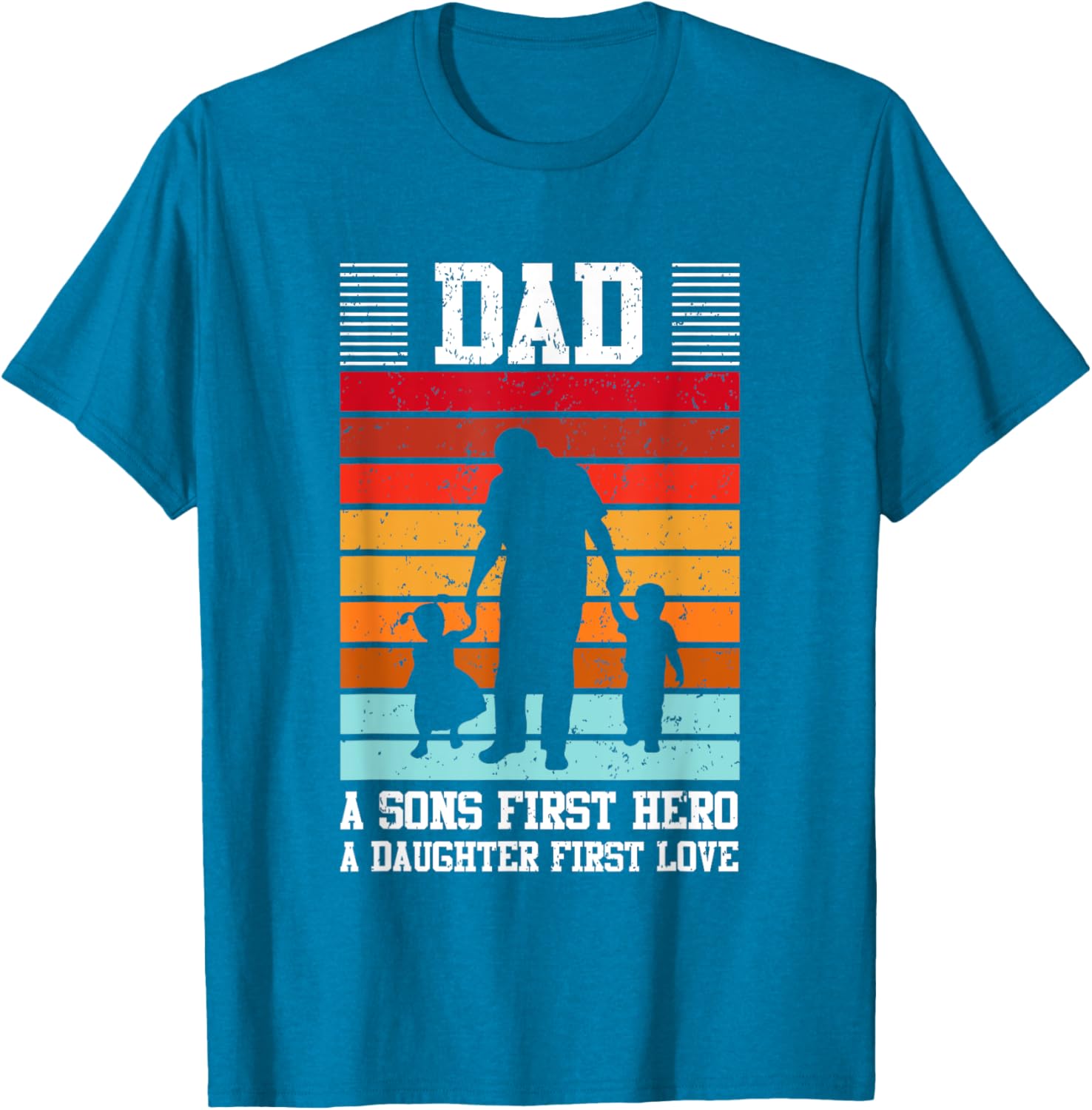 Dad A Son's First Hero Daughter's First Love T-Shirt for Family Love - 4