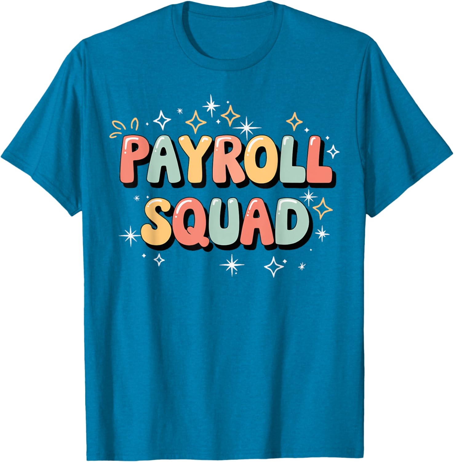 Payroll Squad T-Shirt - Fun Graphic Tee for Payroll Professionals - 22