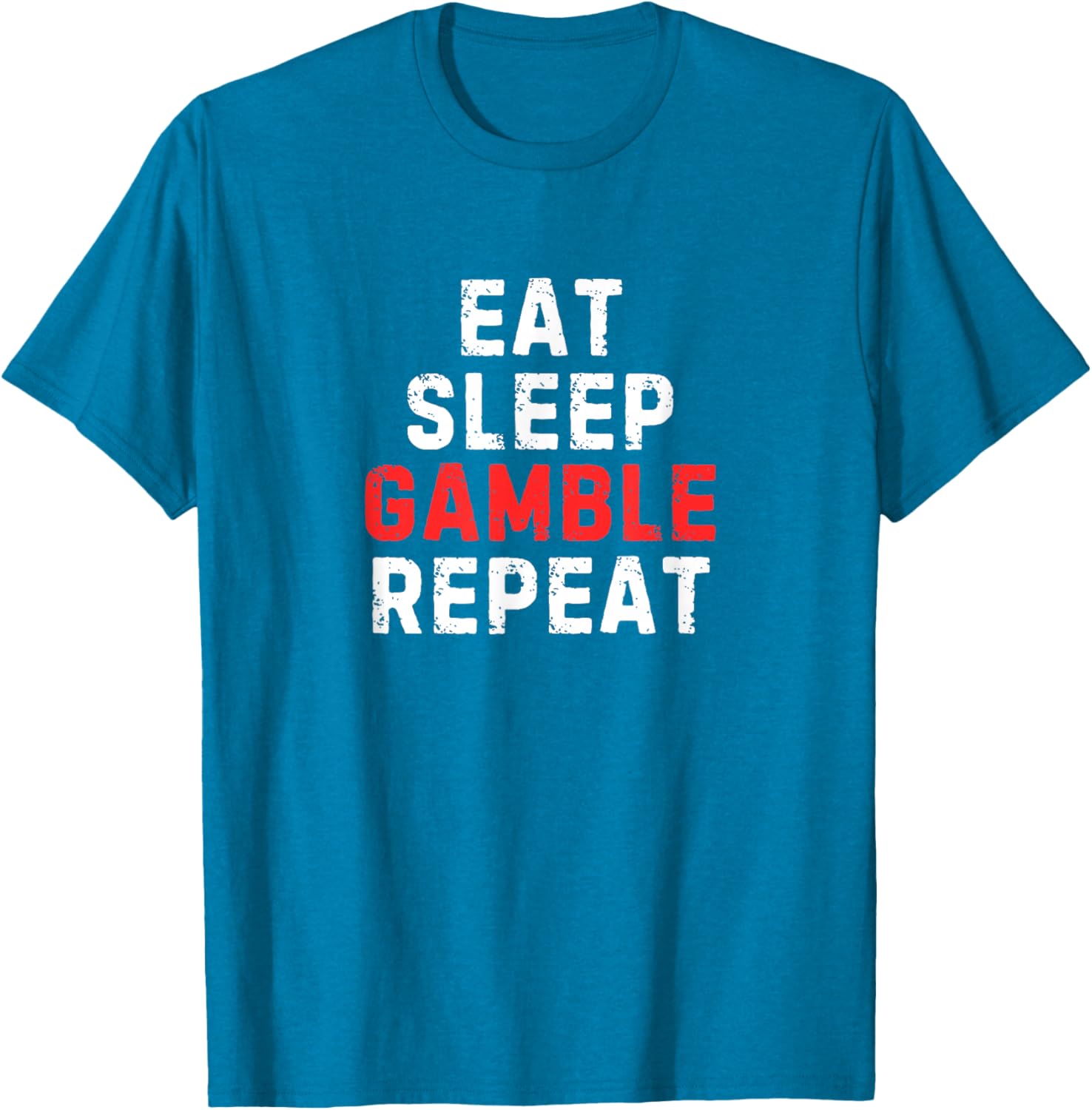 Funny Eat Sleep Gamble Repeat T-Shirt for Gambling Enthusiasts - 23