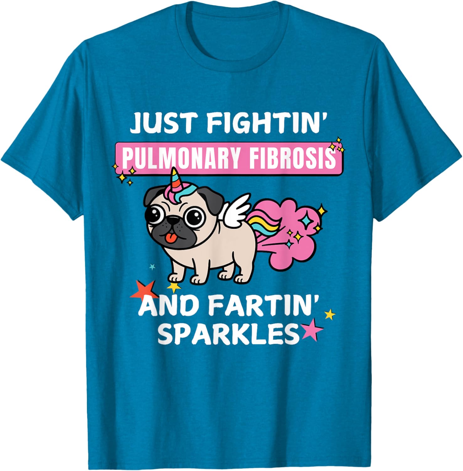 Cute Just Fightin' Pulmonary Fibrosis Fartin' Sparkles T-Shirt for Everyone - 2