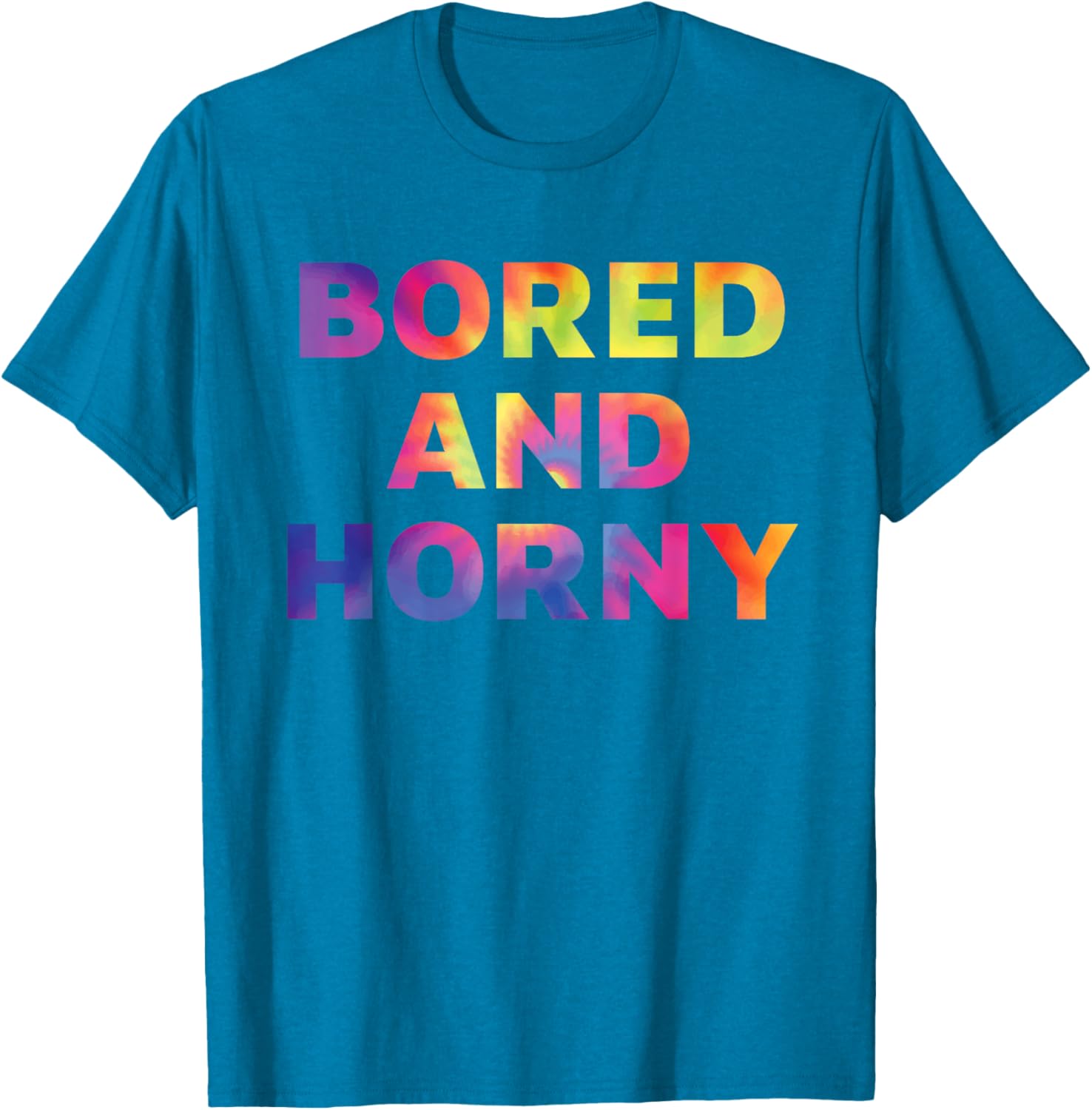 Bored And Horny Funny Quote T-Shirt for Fun Casual Wear - 28