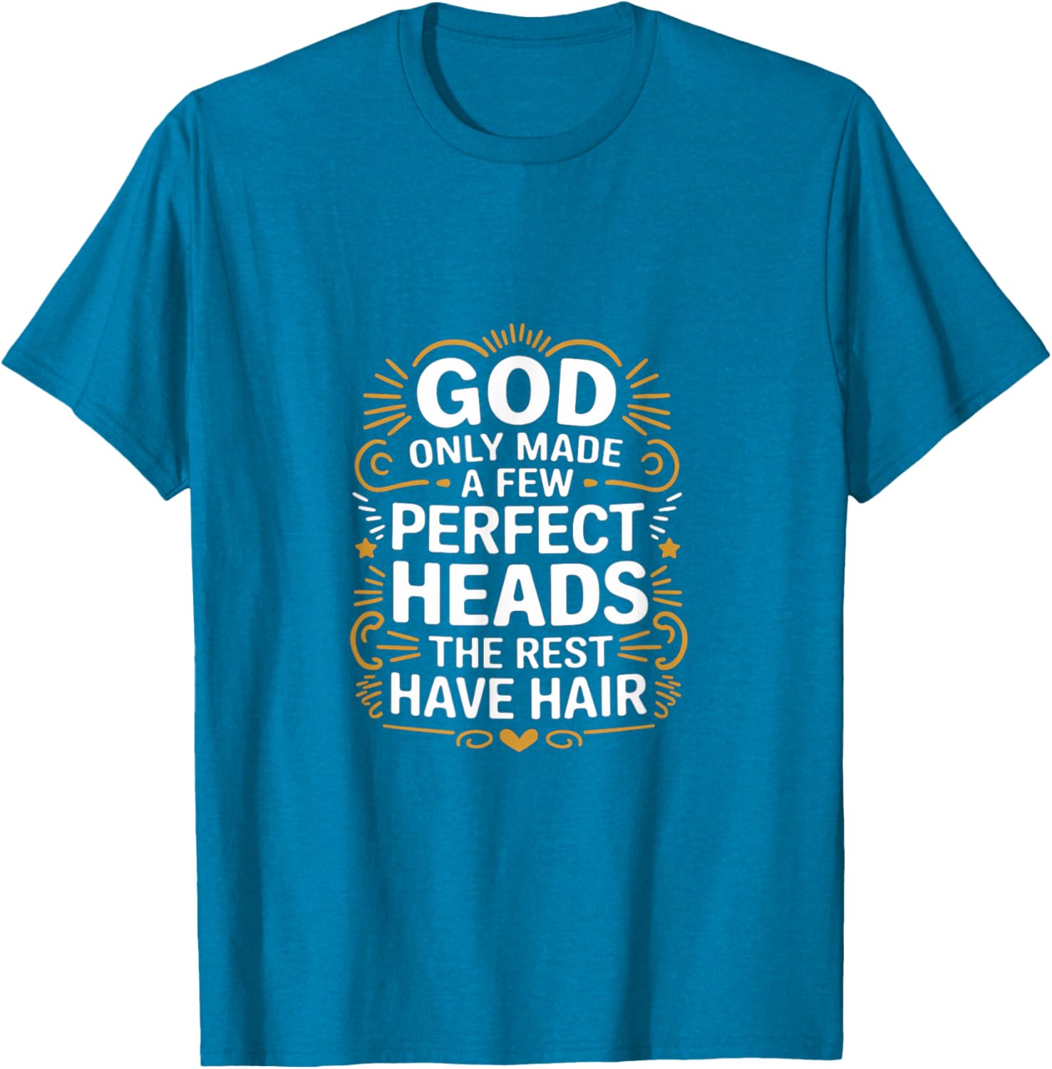 God Only Made A Few Perfect Heads Funny T-Shirt for Hair Lovers - 21
