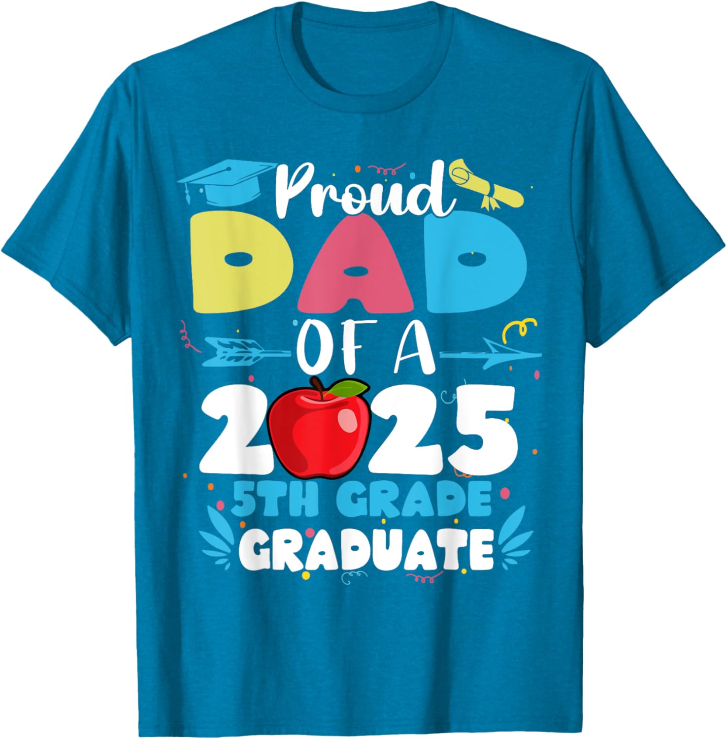 Proud Dad of 2025 5th Grade Graduate T-Shirt Perfect for Mother's Day - 11