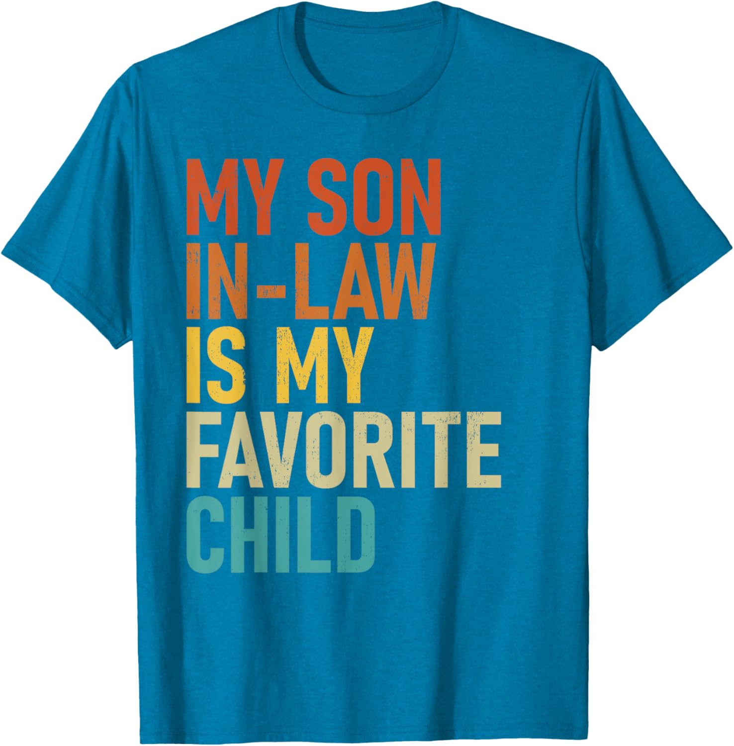 My Son In Law Is My Favorite Child T-Shirt for Proud Parents - 13
