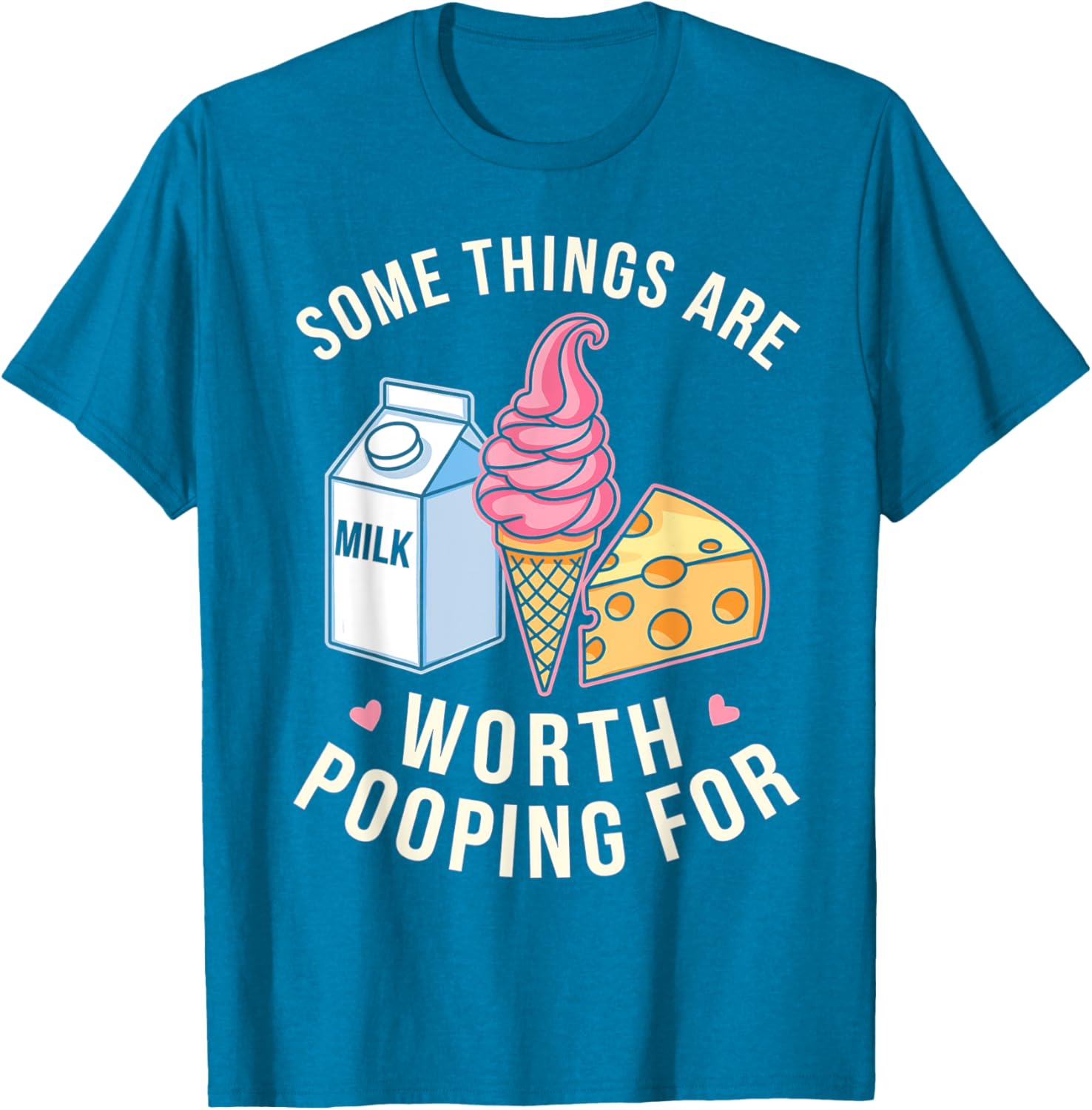 Funny Some Things Are Worth Pooping For T-Shirt for Men and Women - 17