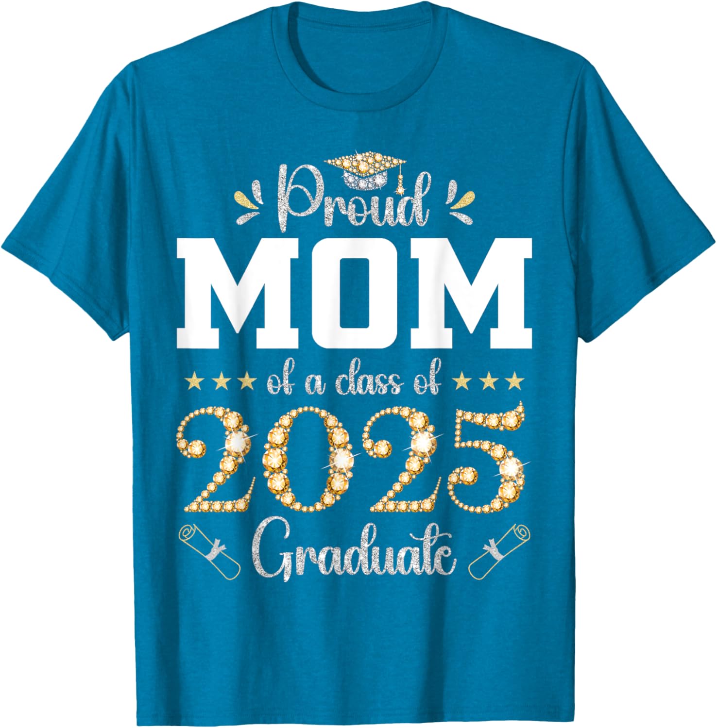 Proud Mom of a Class of 2025 Graduate T-Shirt for Celebrating Success - 18