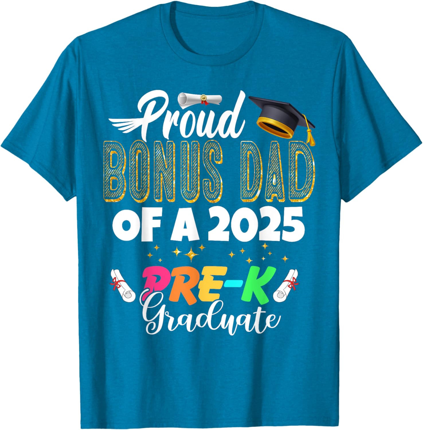 Proud Bonus Dad of a Class of 2025 Pre-K Graduate T-Shirt for Fathers - 13