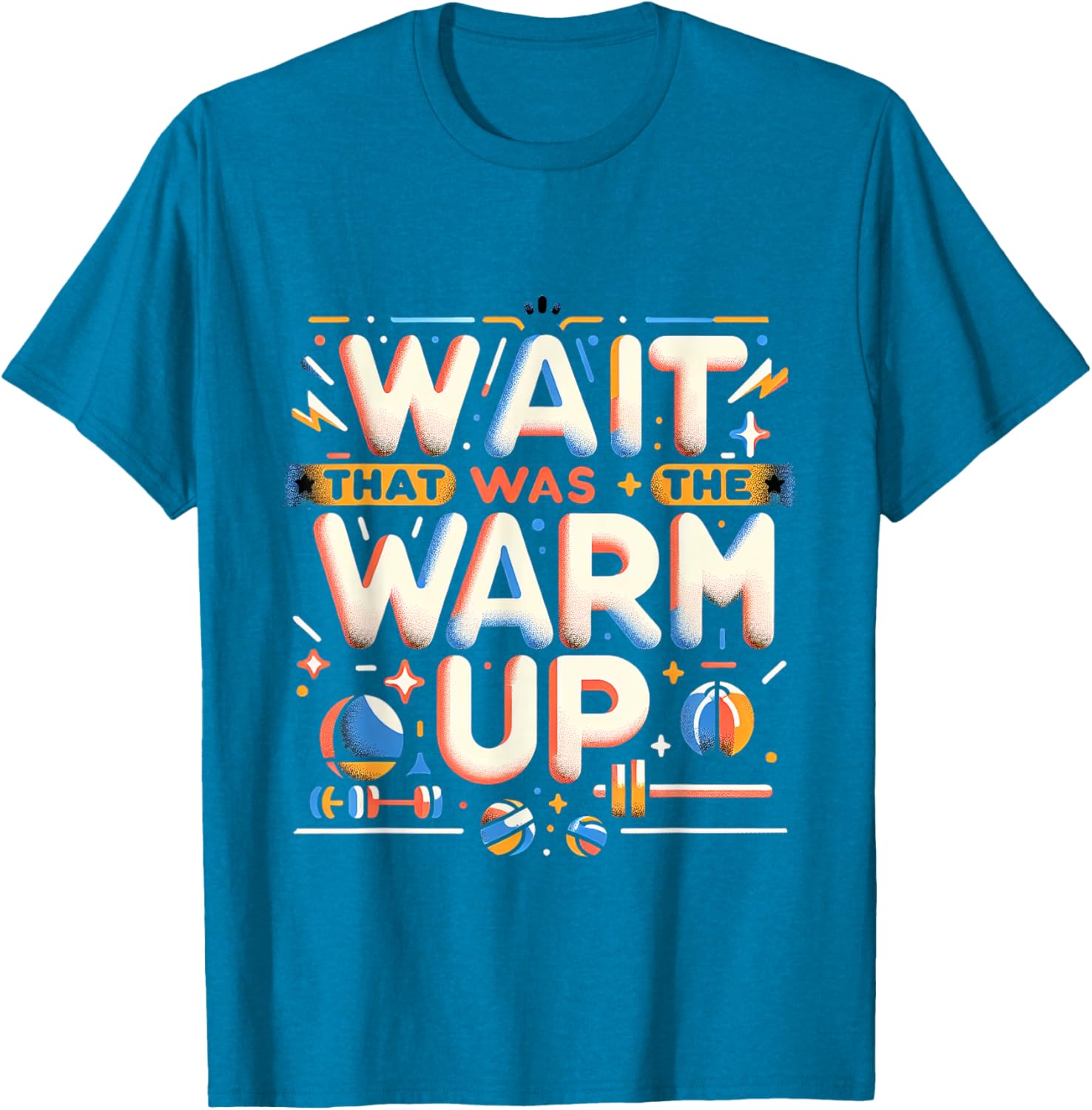 Funny Workout T-Shirt Wait That Was The Warm Up Exercise Apparel - 1