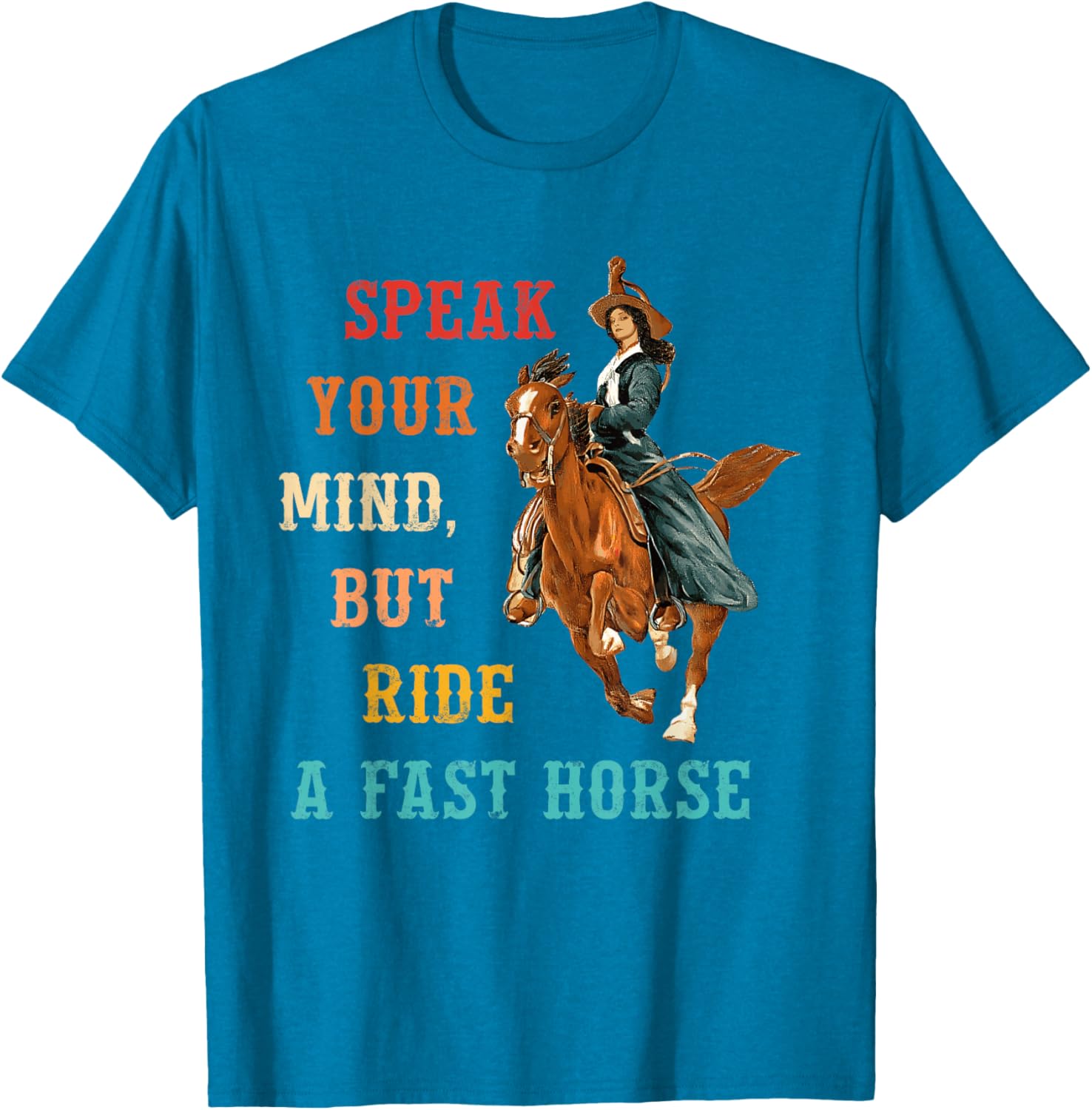 Vintage Cowgirl T-Shirt Speak Your Mind Ride a Fast Horse Apparel - 8