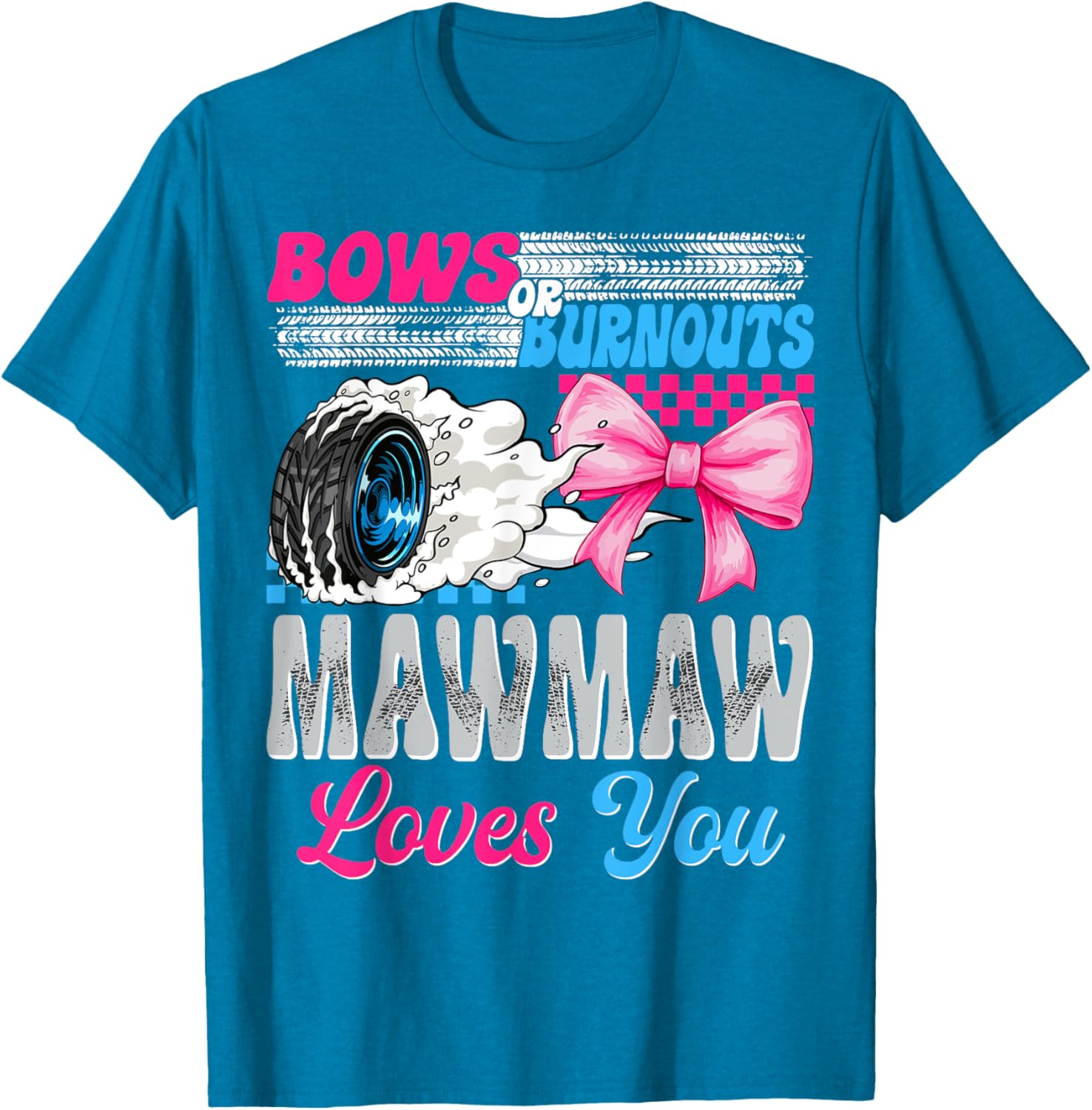 Burnouts or Bows Mawmaw Loves You Gender Reveal T-Shirt for Celebrations - 6