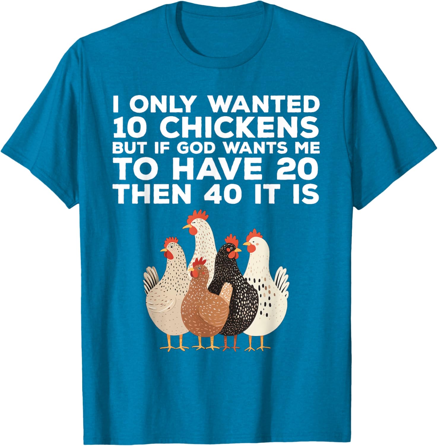 Funny Chicken Farmer T-Shirt I Only Wanted 10 Chickens Gift Idea - 21