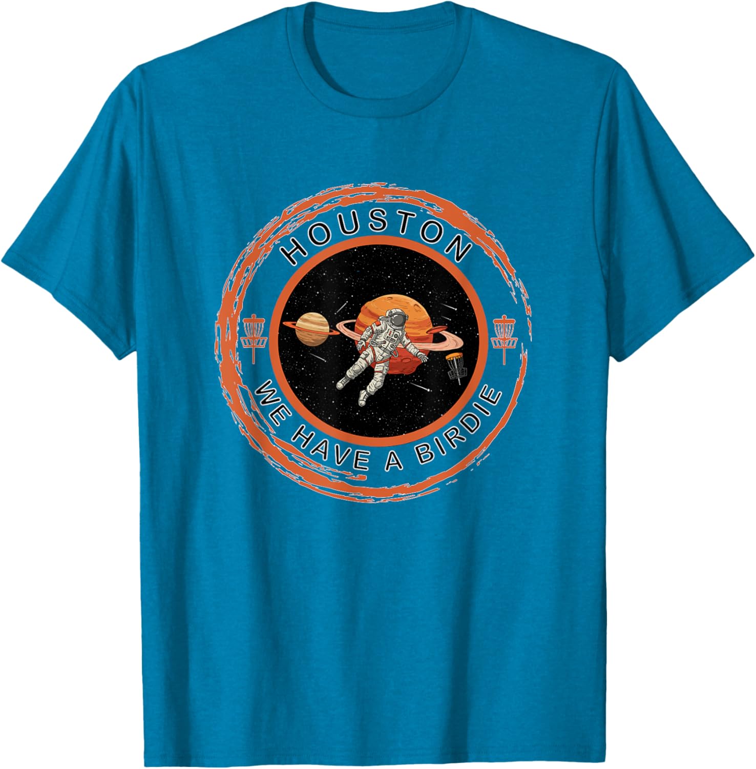 Disc Golf Astronaut We Have A Birdie T-Shirt for Fun Golf Lovers - 1