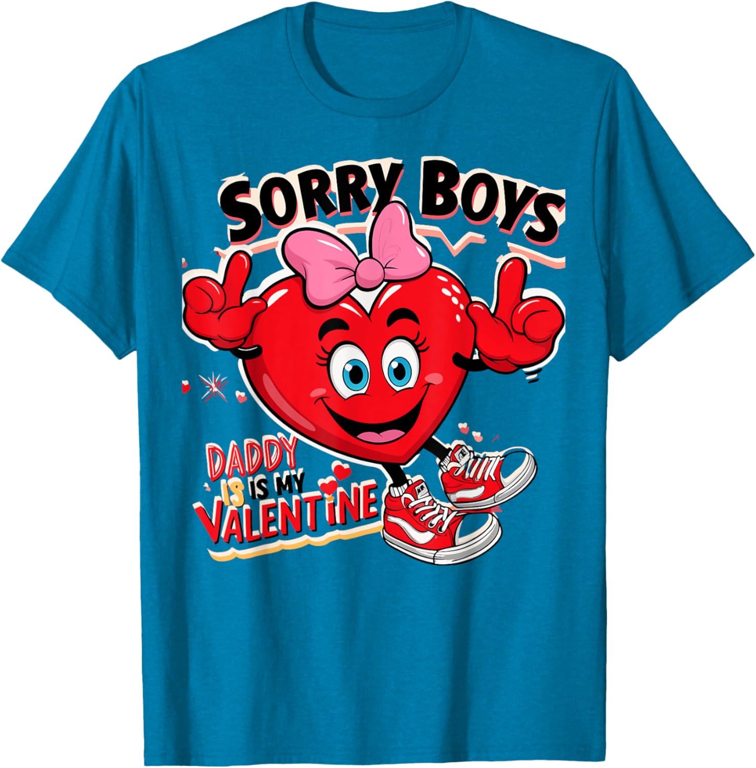 Cute Girls Daddy Valentine T-Shirt Sorry Boys Daddy Is My Valentine - 12