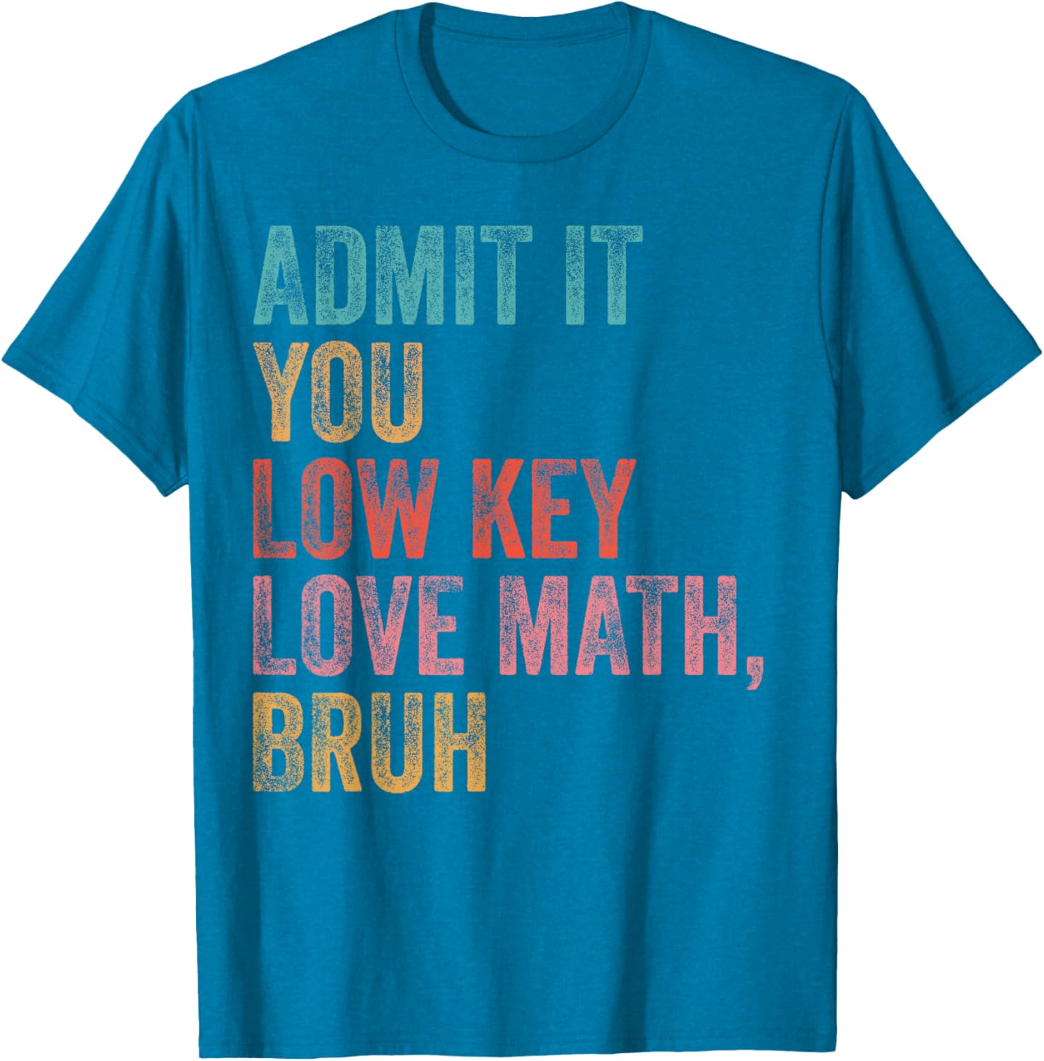 Funny Admit It You Low Key Love Math Teacher T-Shirt for Math Lovers - 9