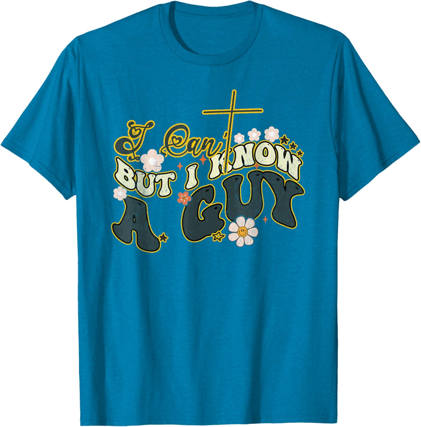 Groovy Christian T-Shirt for Men and Women - Funny I Can't But I Know a Guy - 17