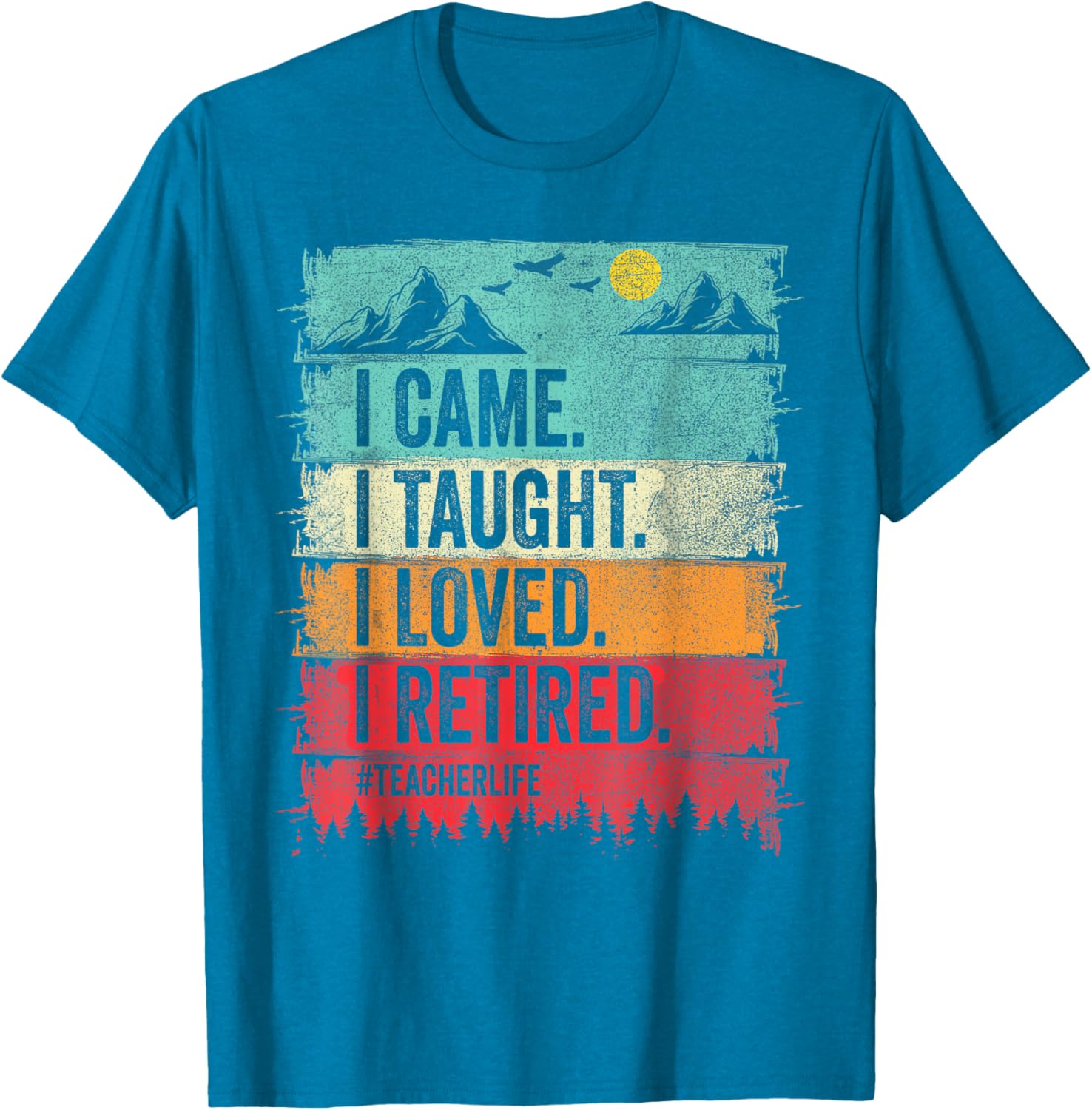 Funny Teacher Retirement T-Shirt - I Came I Taught I Loved Design - 5