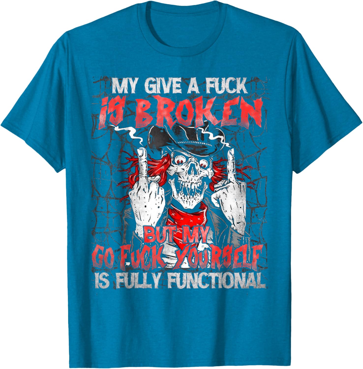 Funny Skull T-Shirt My Give A Fck Is Broken Humor Clothing for All - 11