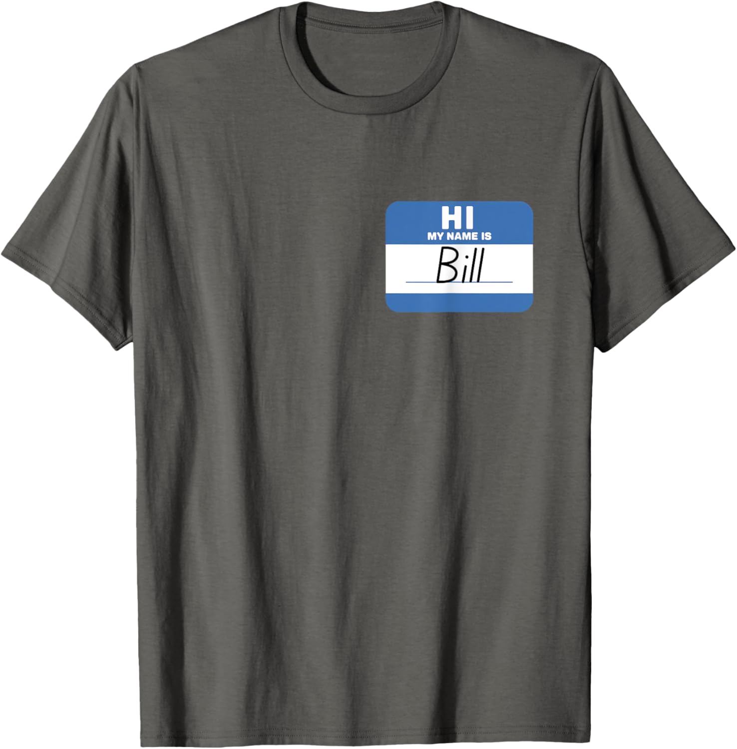 Funny Hello My Name Is Bill T-Shirt - Perfect for Parties and Events - 16