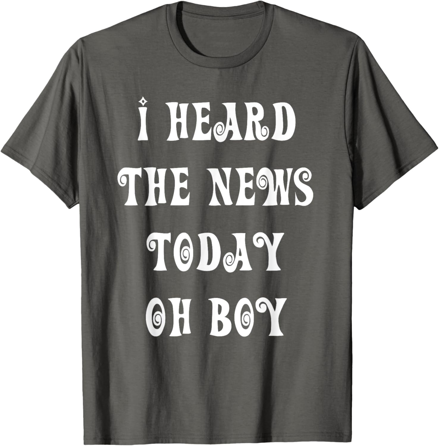 I Heard The News Today Oh Boy T-Shirt for Music Lovers and Fans - 17