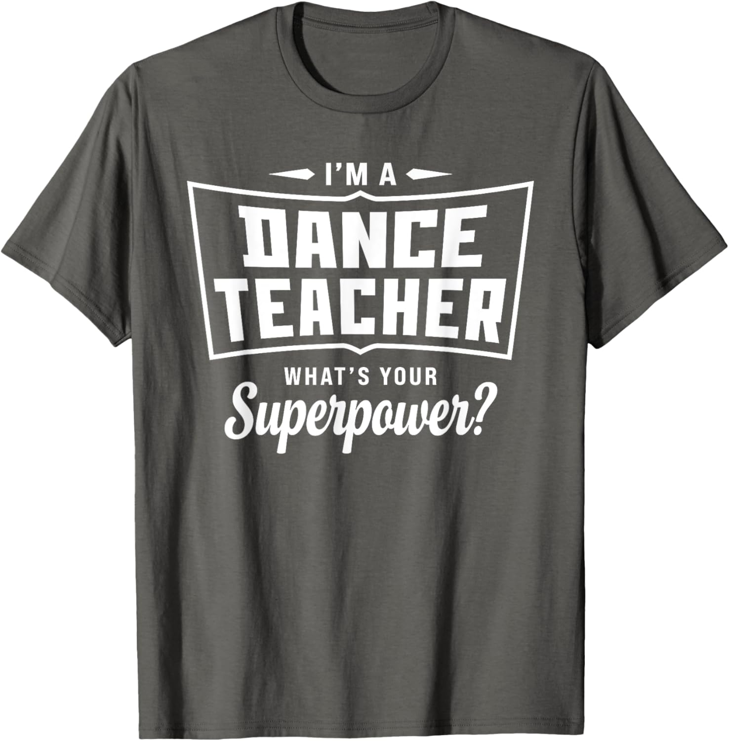 Funny Dance Teacher Superpower T-Shirt for Creative Educators - 11