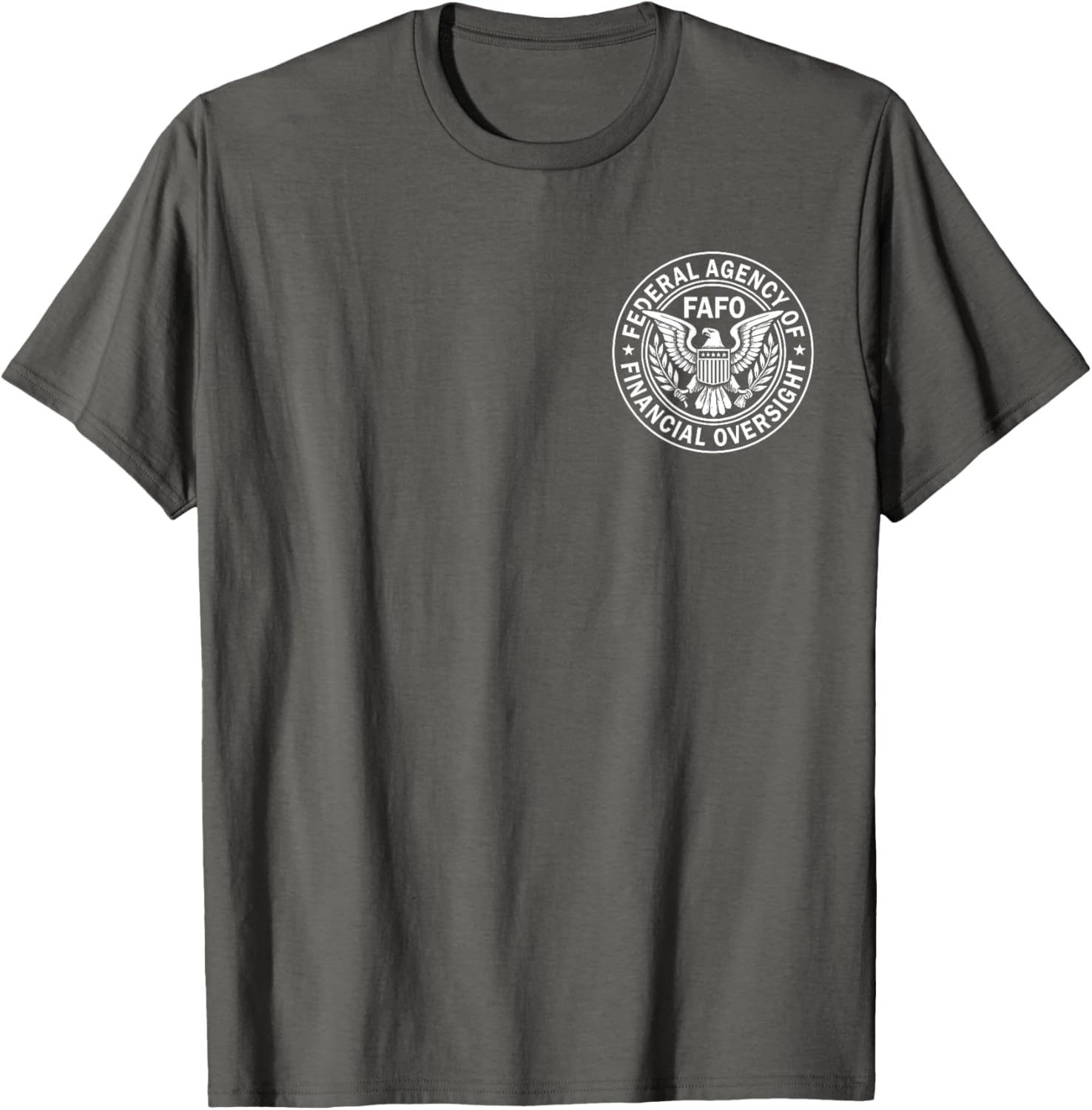 FAFO Federal Agency For Financial Oversight T-Shirt for Casual Wear - 10