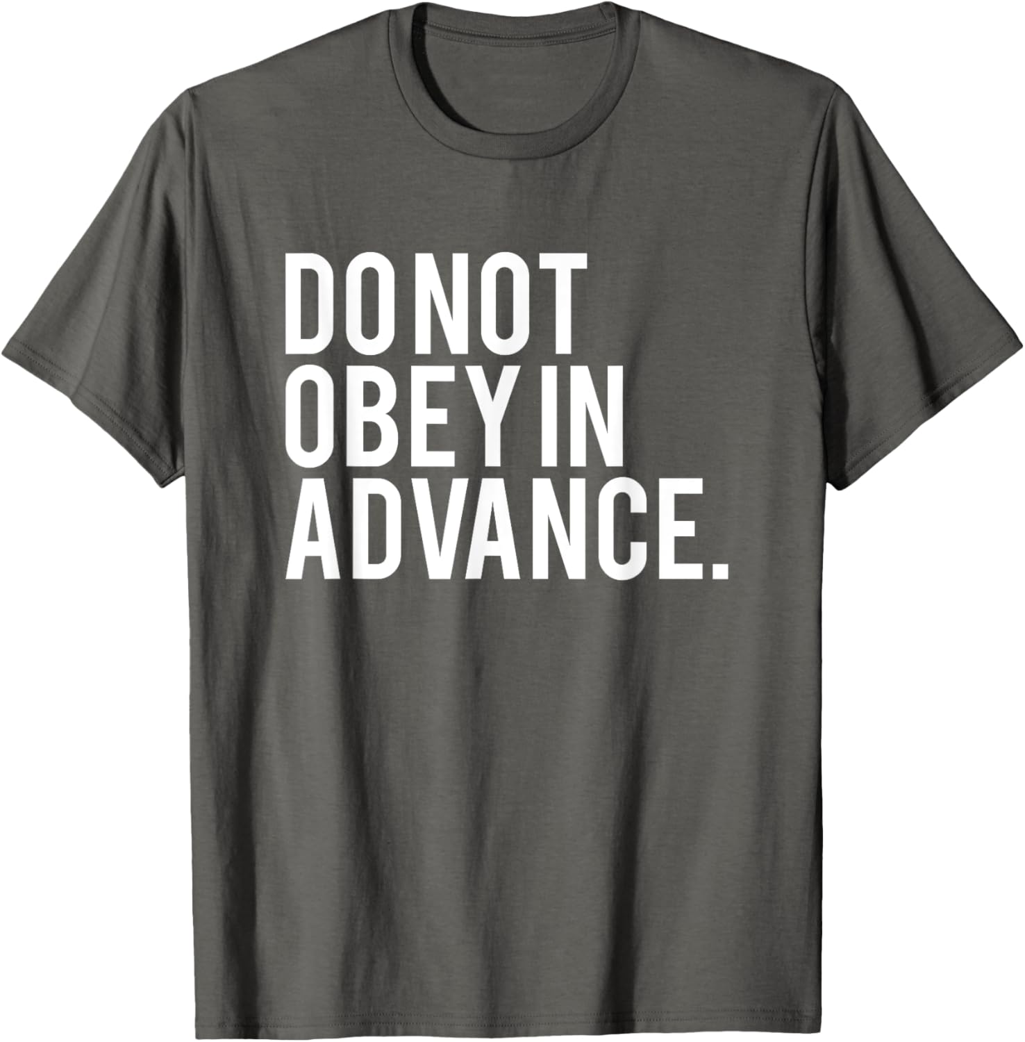 Do Not Obey In Advance White Print T-Shirt for Unique Style and Comfort - 11