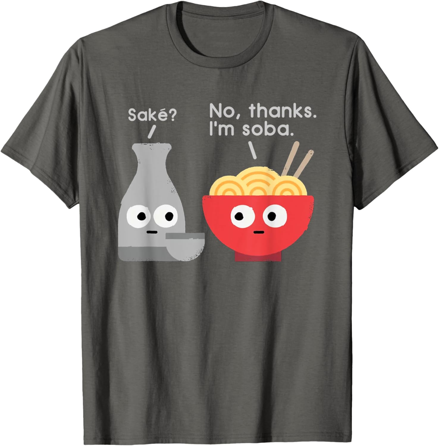 Sake No Thanks I'm Soba Funny Food Saying T-Shirt for Food Lovers - 8