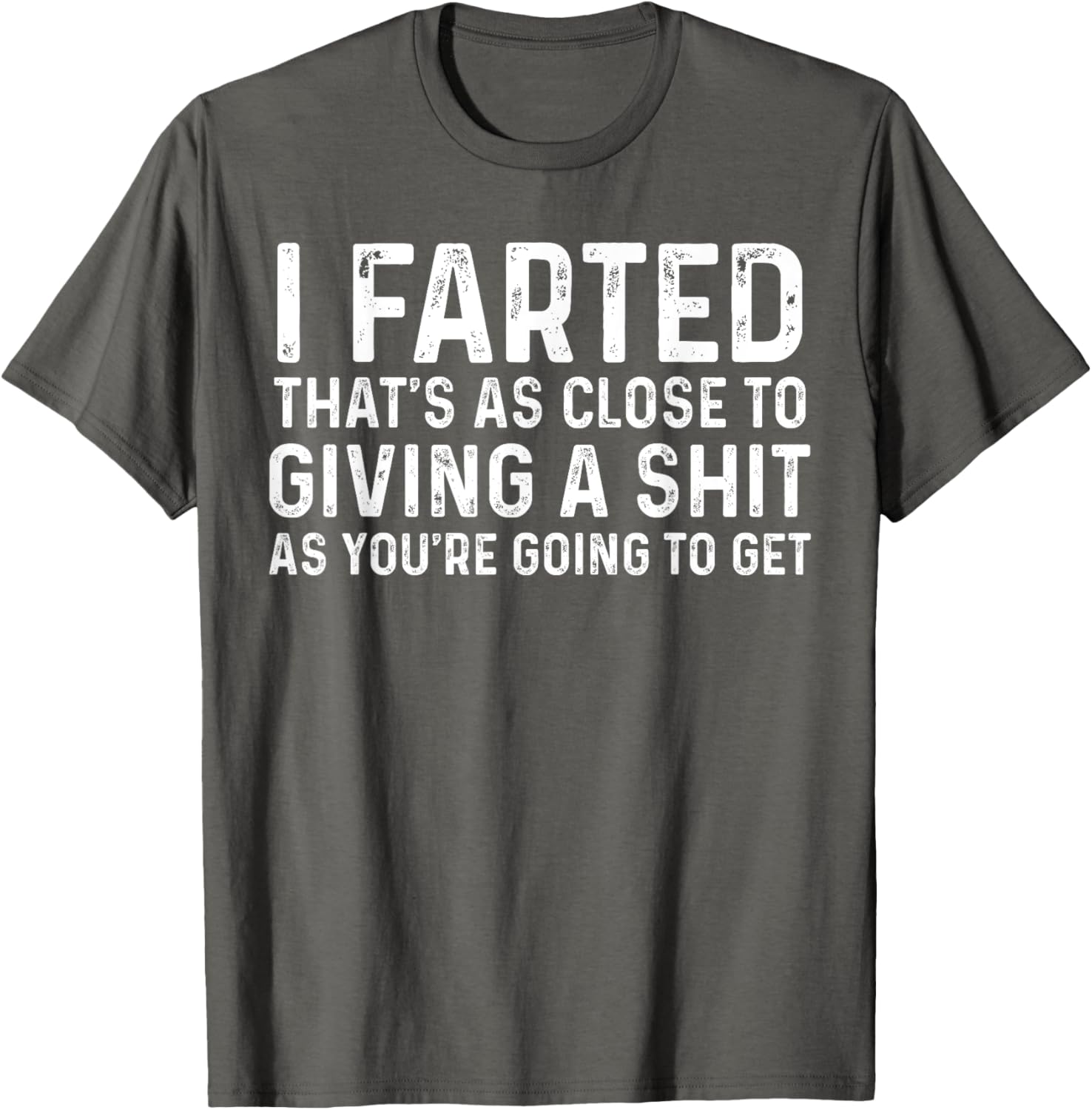 Funny Fart T-Shirt I Farted That's Close To Me Giving A Shjt - 1