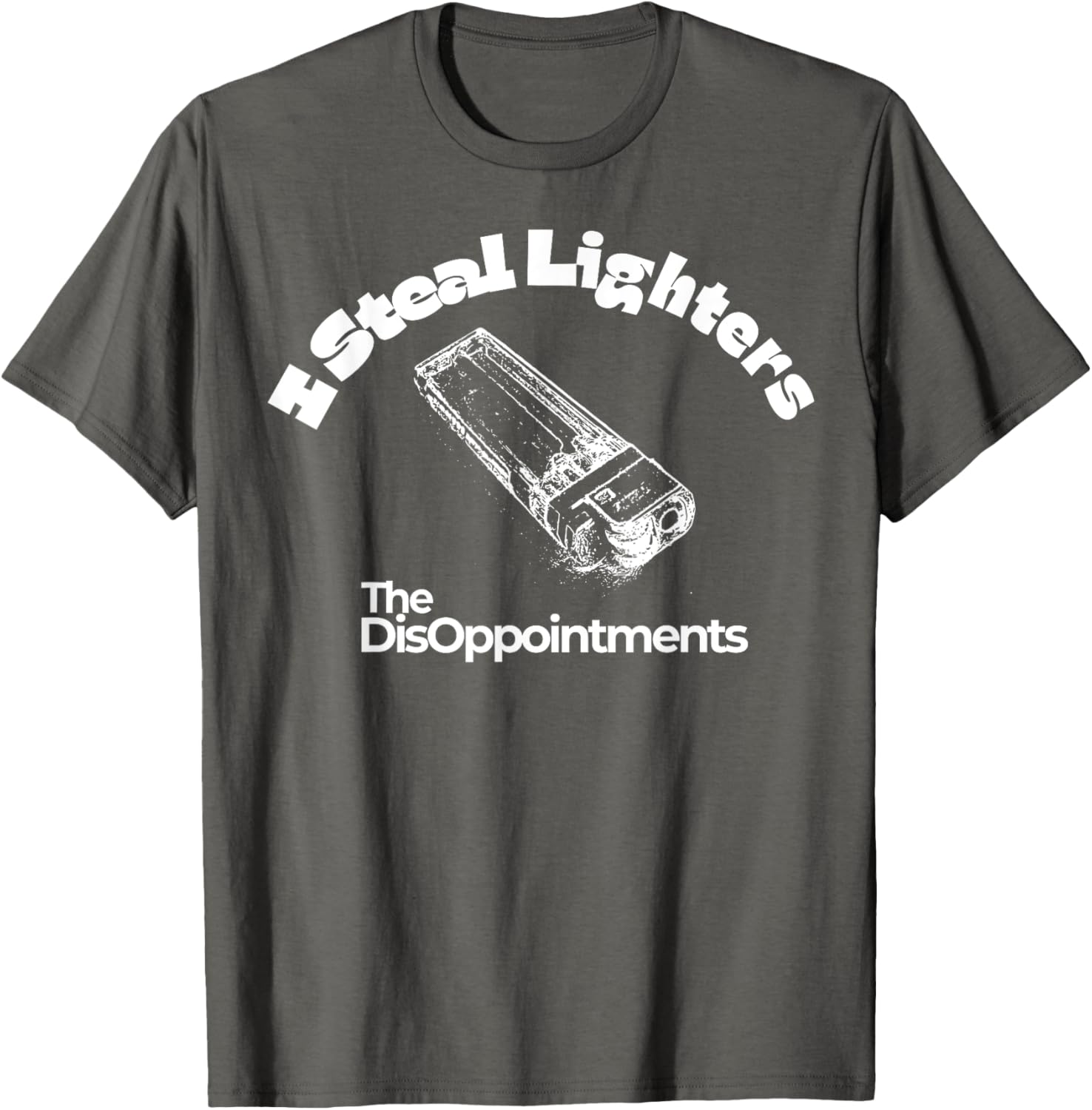 I Steal Lighters The Disappointments T-Shirt for Fun and Casual Wear - 12