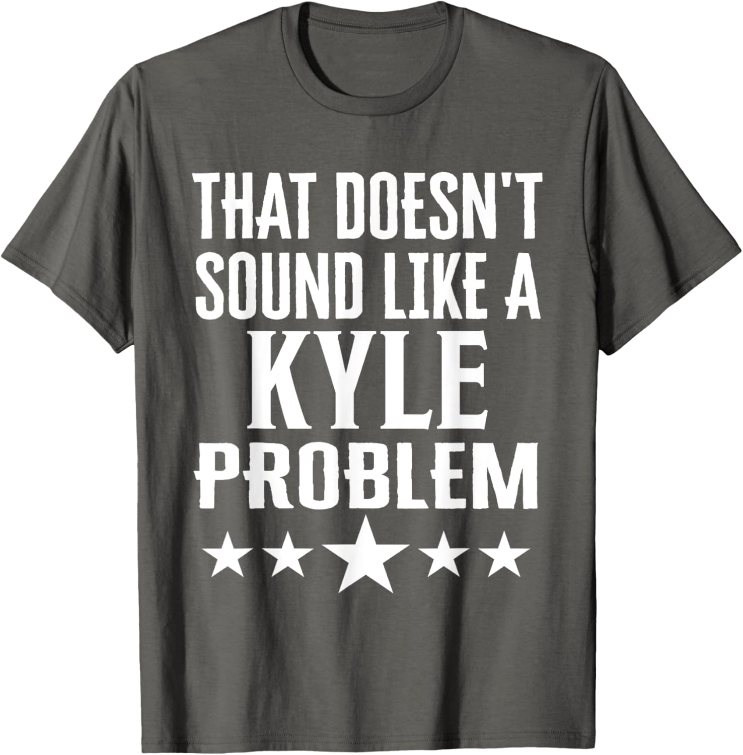 Humorous That Doesn't Sound Like A Kyle Problem T-Shirt for Fun Lovers - 5