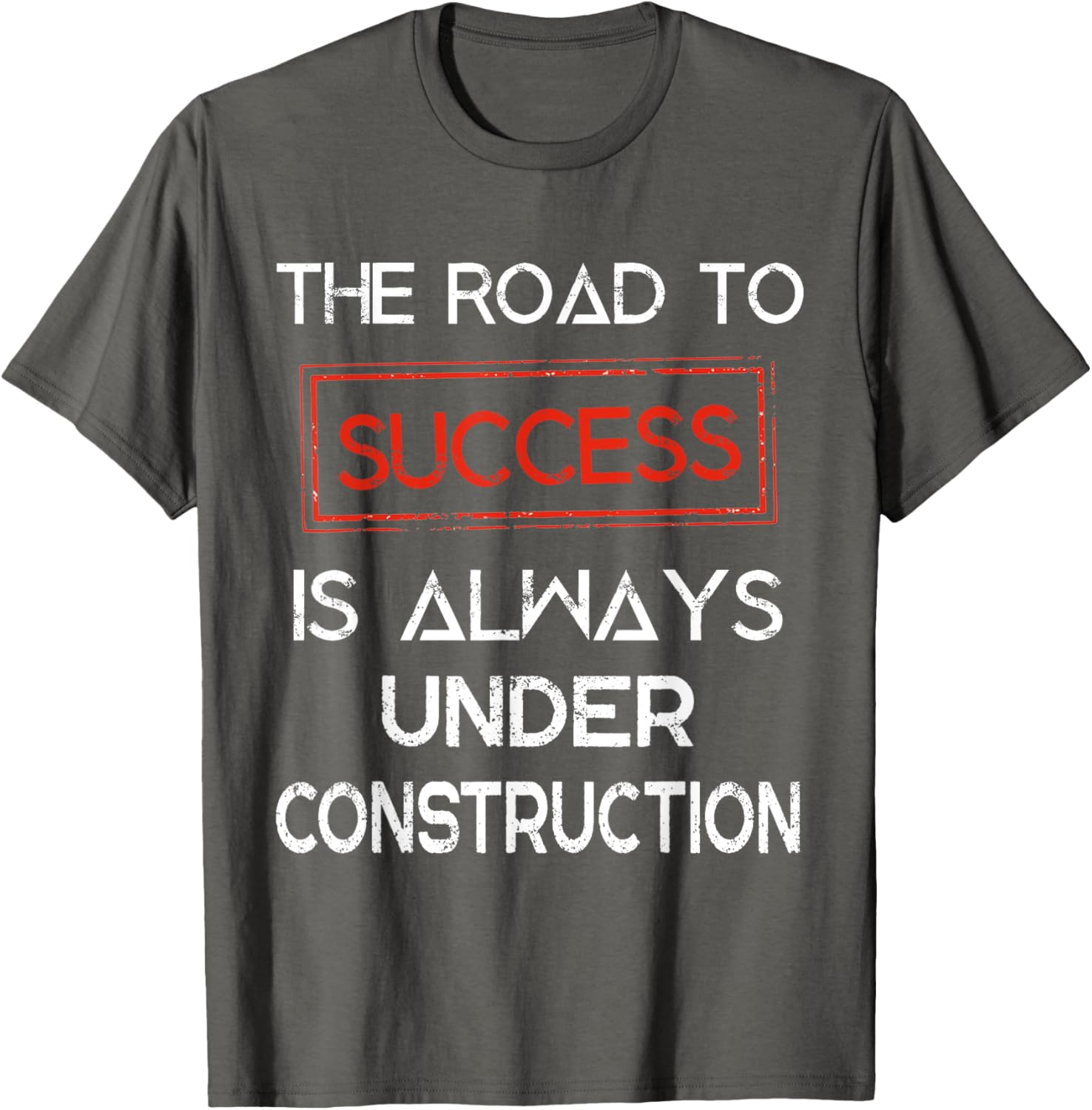 Road to Success Under Construction T-Shirt for Inspirational Lifestyle - 12