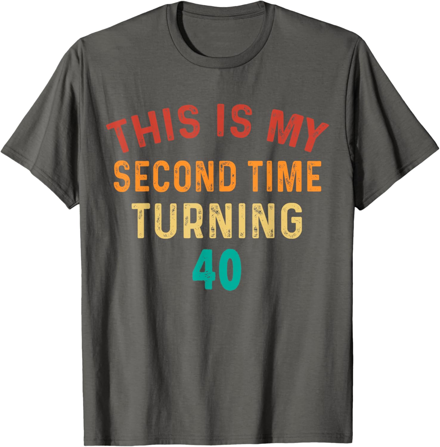 Funny 80th Birthday T-Shirt for Second Time Turning 40 Celebration - 18