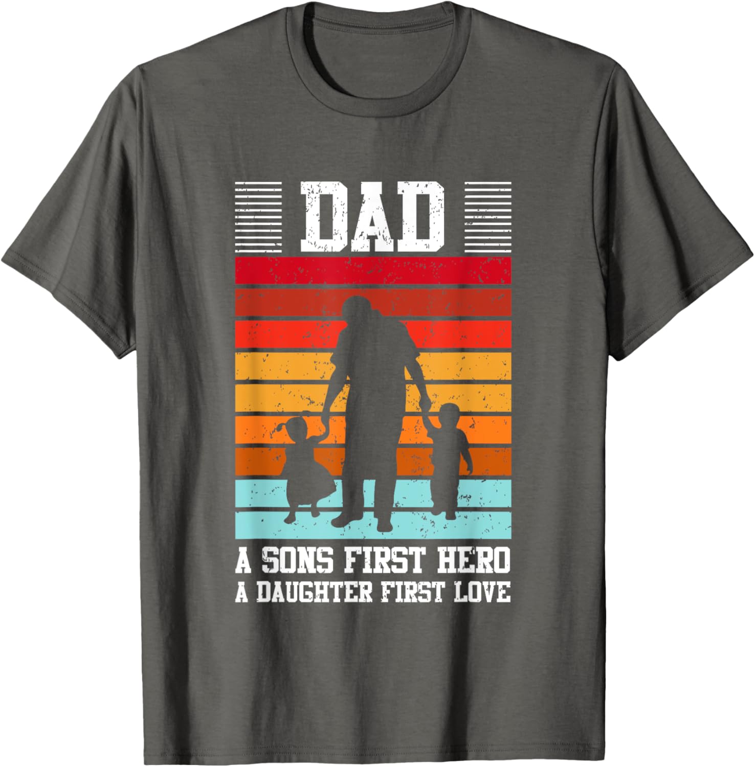 Dad A Son's First Hero Daughter's First Love T-Shirt for Family Love - 15