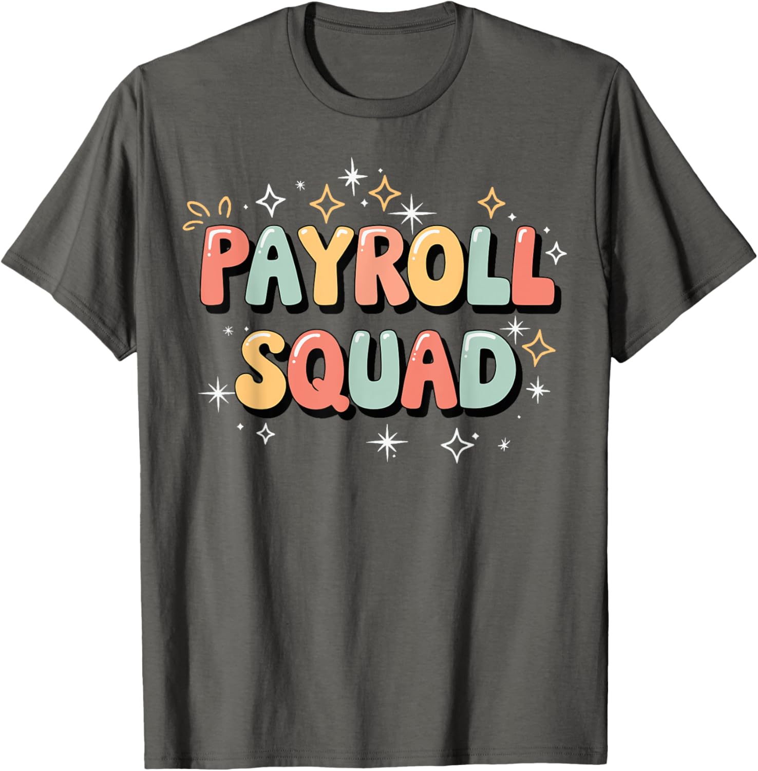 Payroll Squad T-Shirt - Fun Graphic Tee for Payroll Professionals - 13