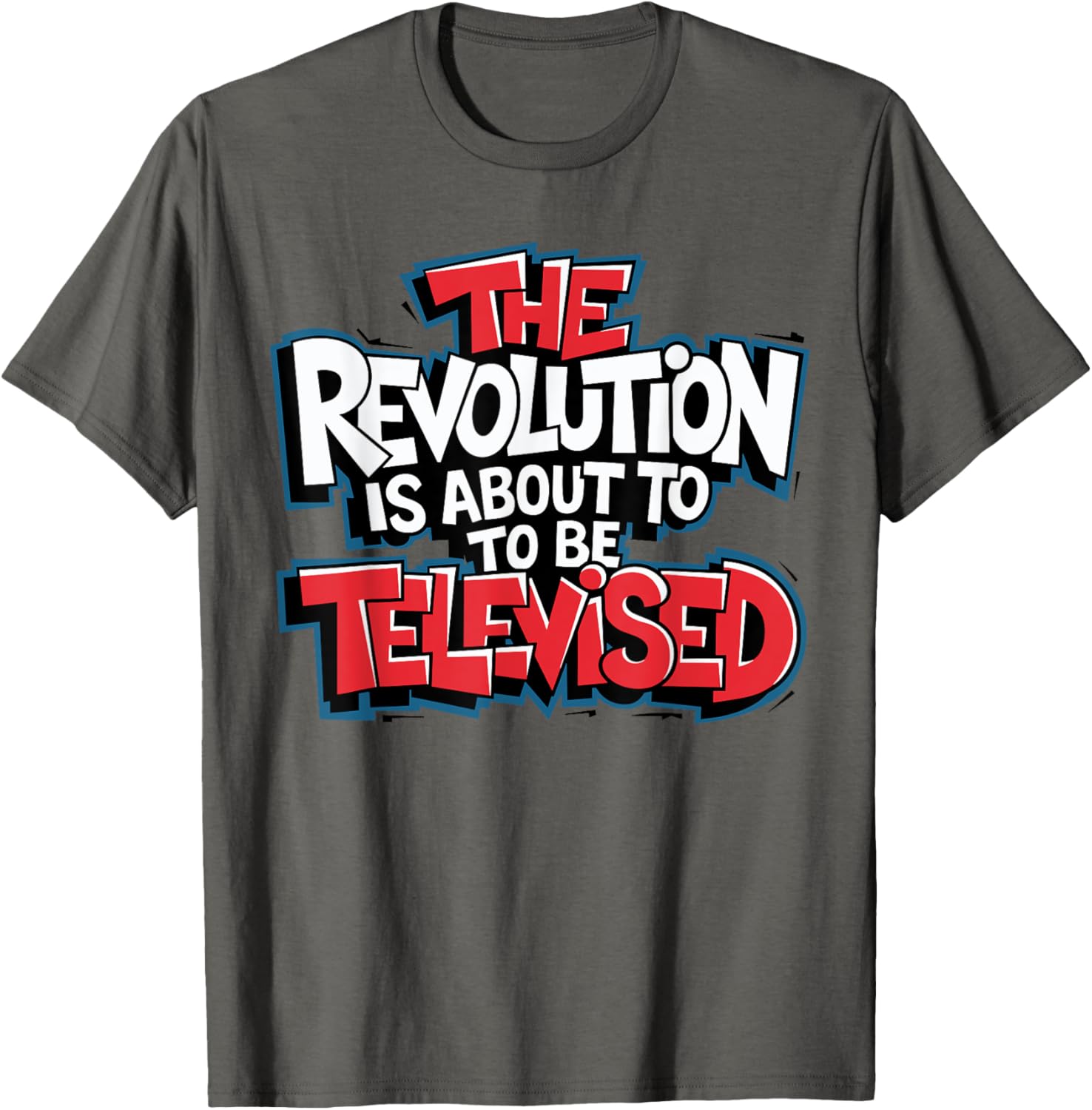 The Revolution Will Be Televised T-Shirt for Bold Fashion Lovers - 4