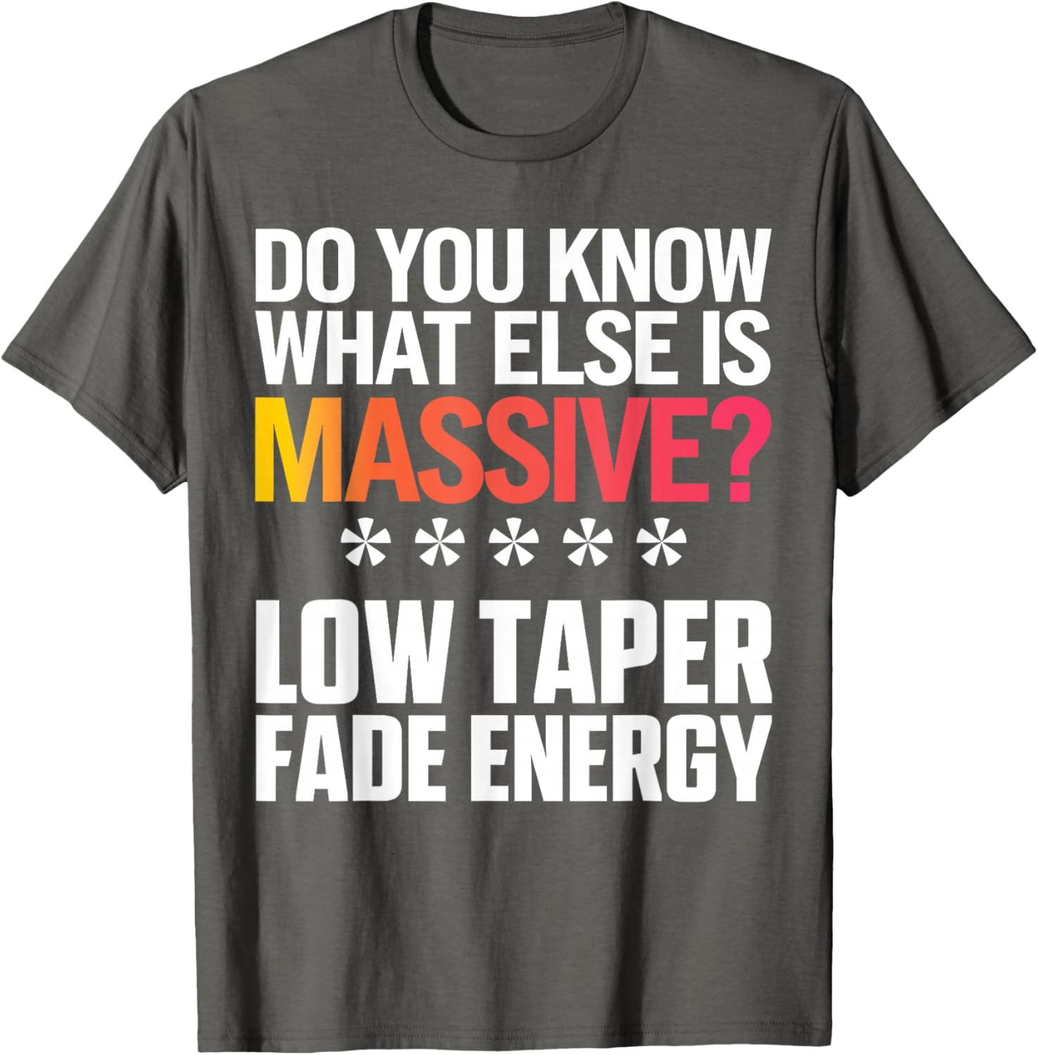 Massive Energy T-Shirt for Style Lovers with Low Taper Fade Design - 8