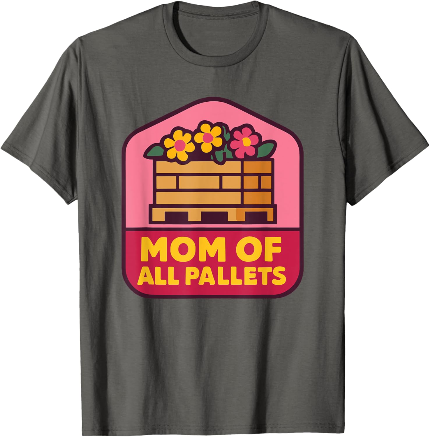 Mothers Day Coworker T-Shirt for Mom of All Pallets - Fun and Stylish - 2