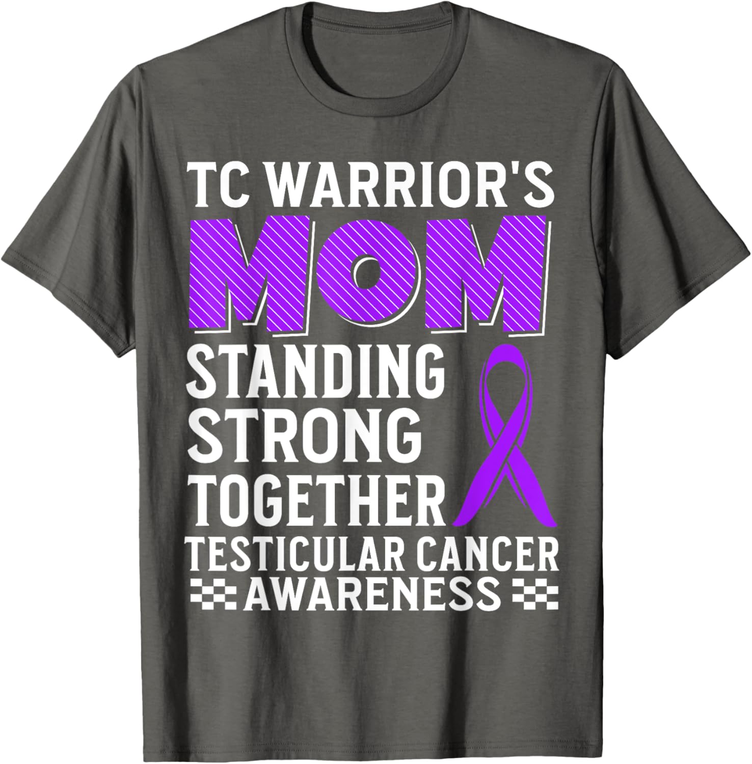 TC Warrior's Mom Testicular Cancer Awareness T-Shirt for Supportive Moms - 18