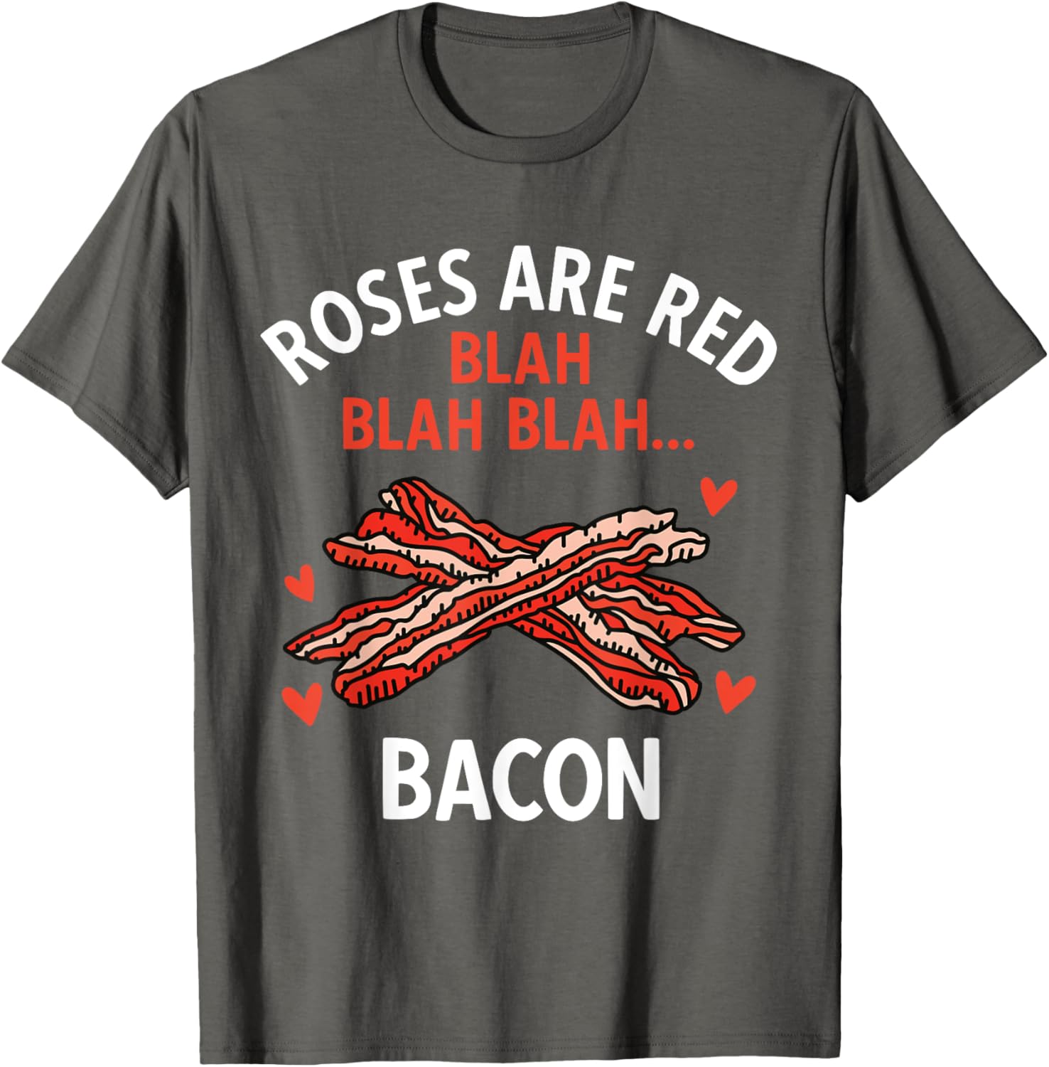 Roses Are Red Bacon Lover Valentine's Day T-Shirt for Foodies - 7