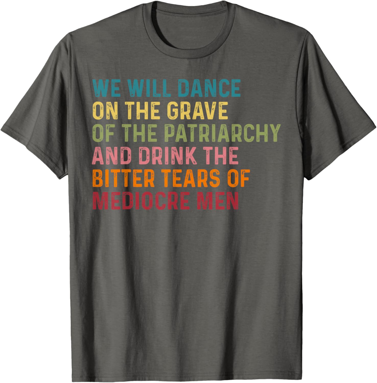 Empowering We Will Dance On The Grave Of The Patriarchy T-Shirt - 14