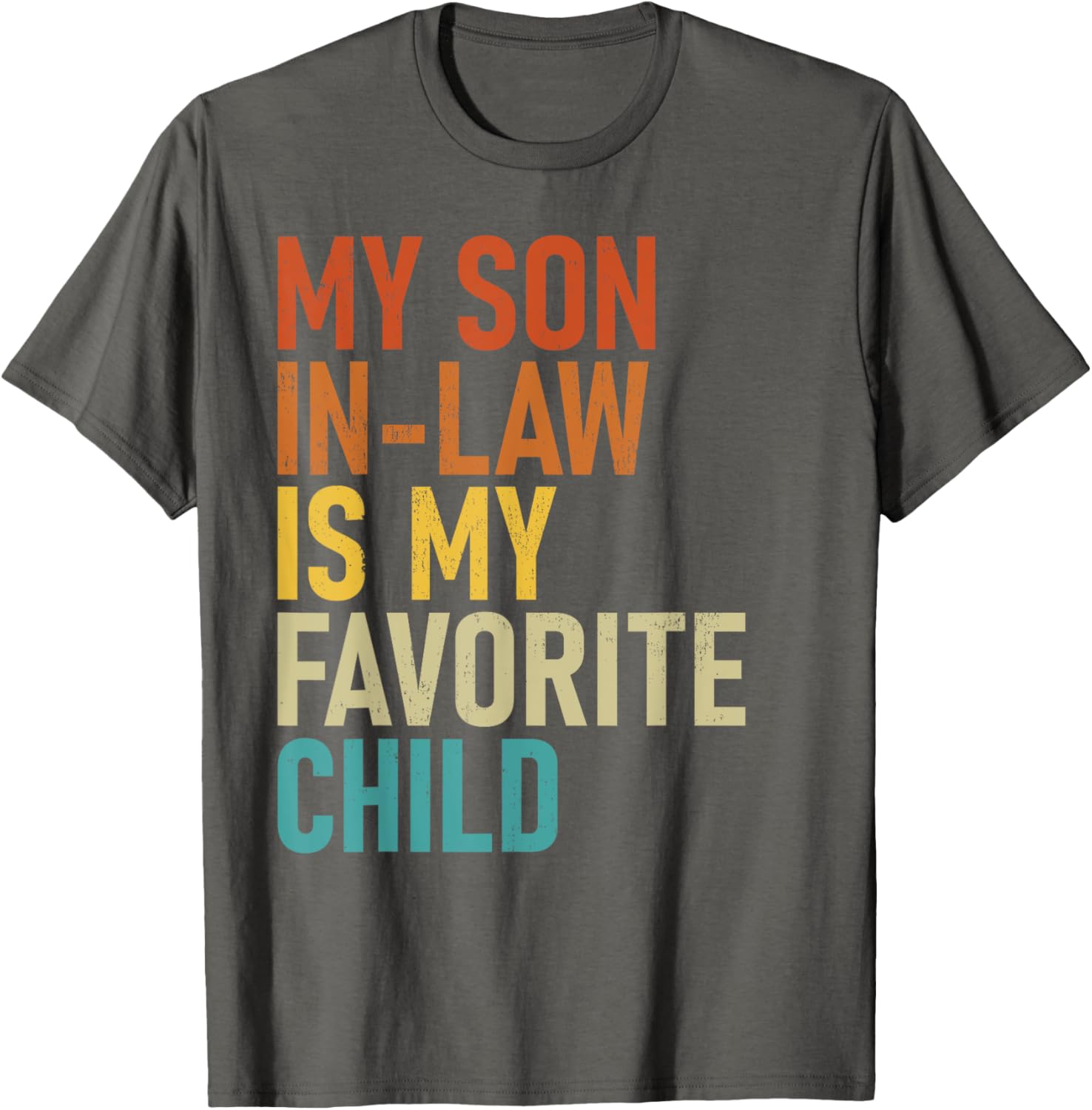 My Son In Law Is My Favorite Child T-Shirt for Proud Parents - 14
