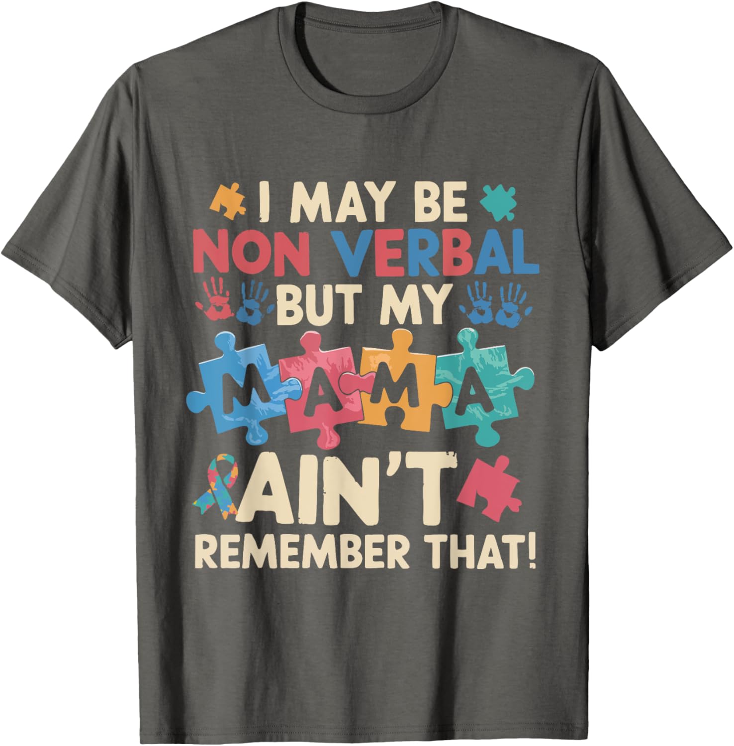 I May Be Non Verbal But My Mama Ain't T-Shirt for Unique Expressions - 25
