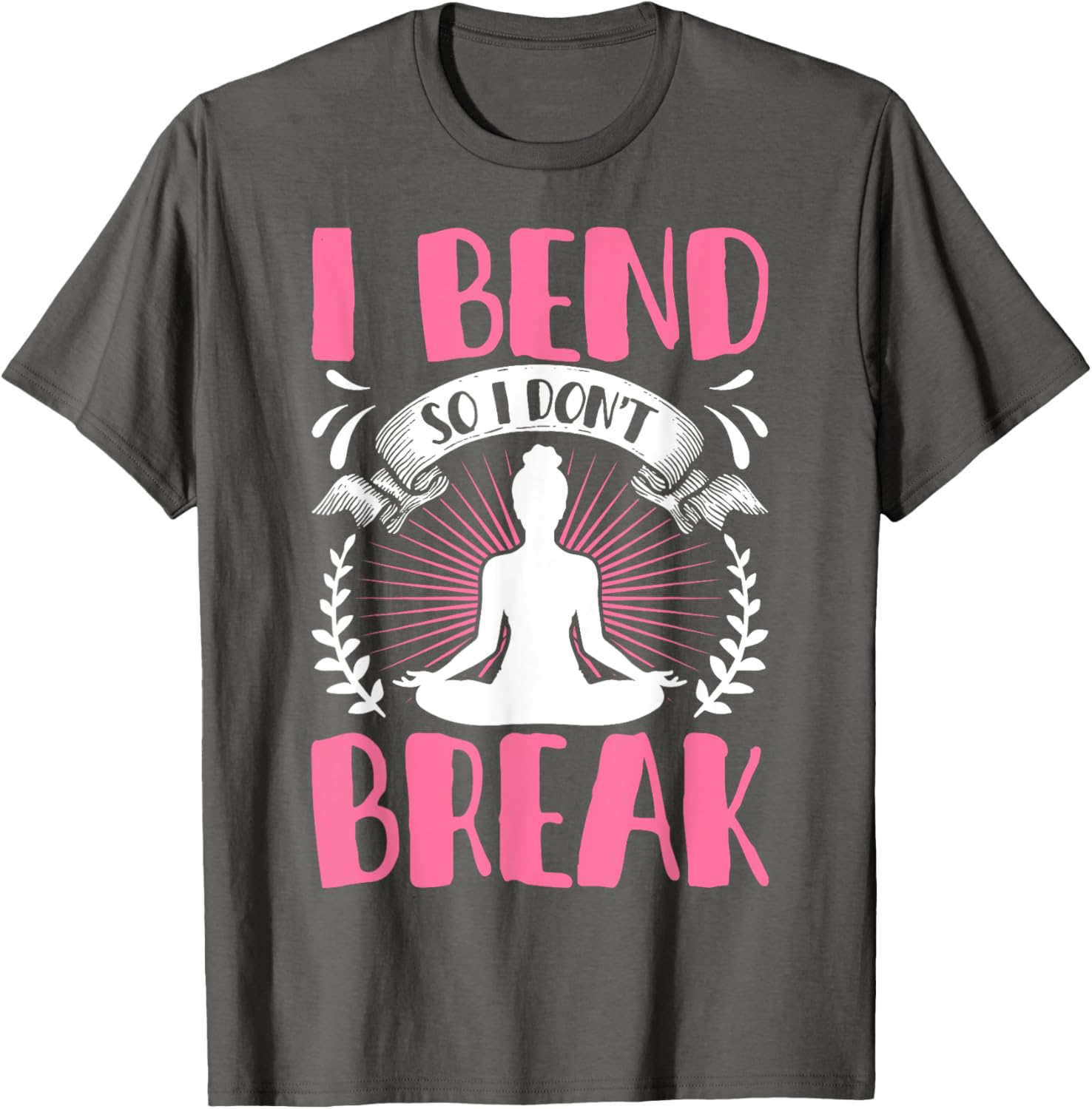 Funny Yoga Lover Shirt I Bend So I Don't Break for Women and Girls - 8