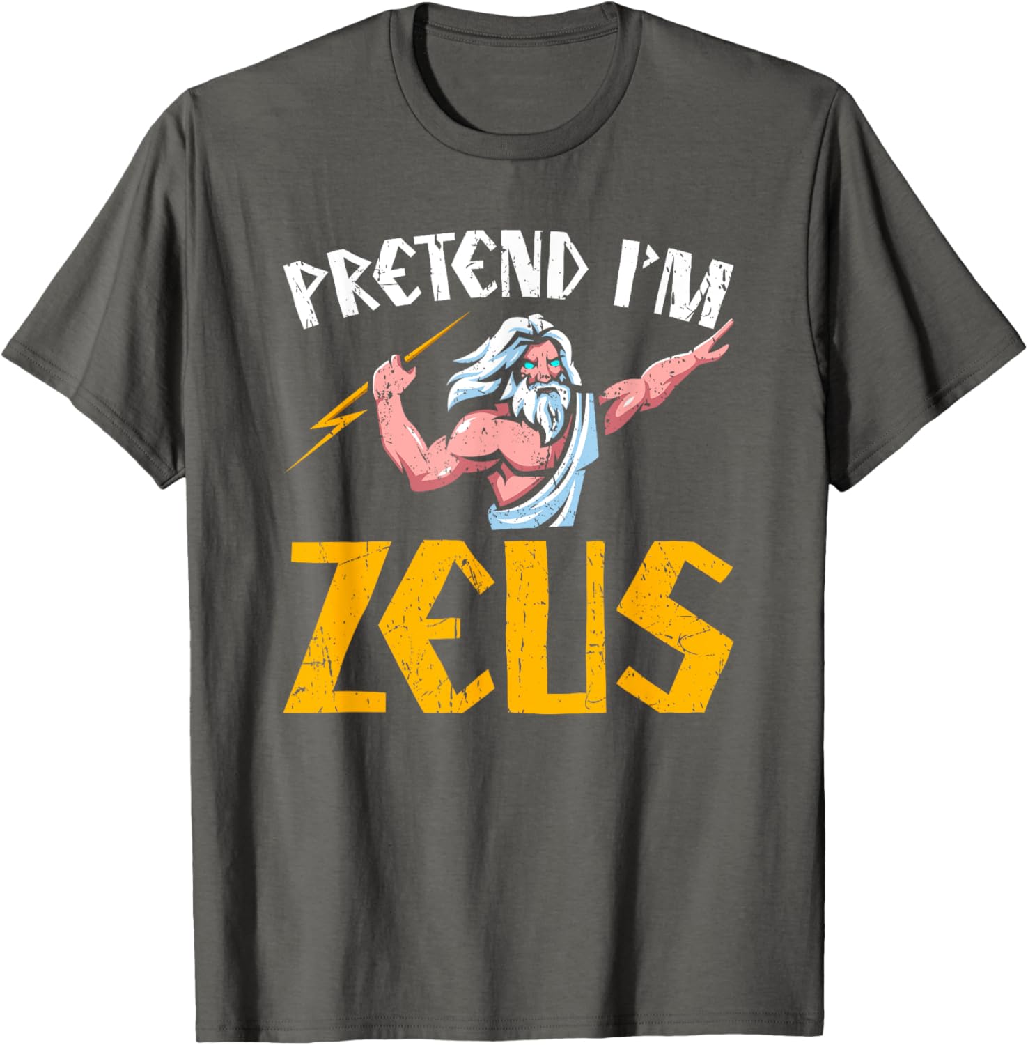 Pretend I'm Zeus T-Shirt - Greek Mythology Clothing for Fans of Ancient Greece - 13