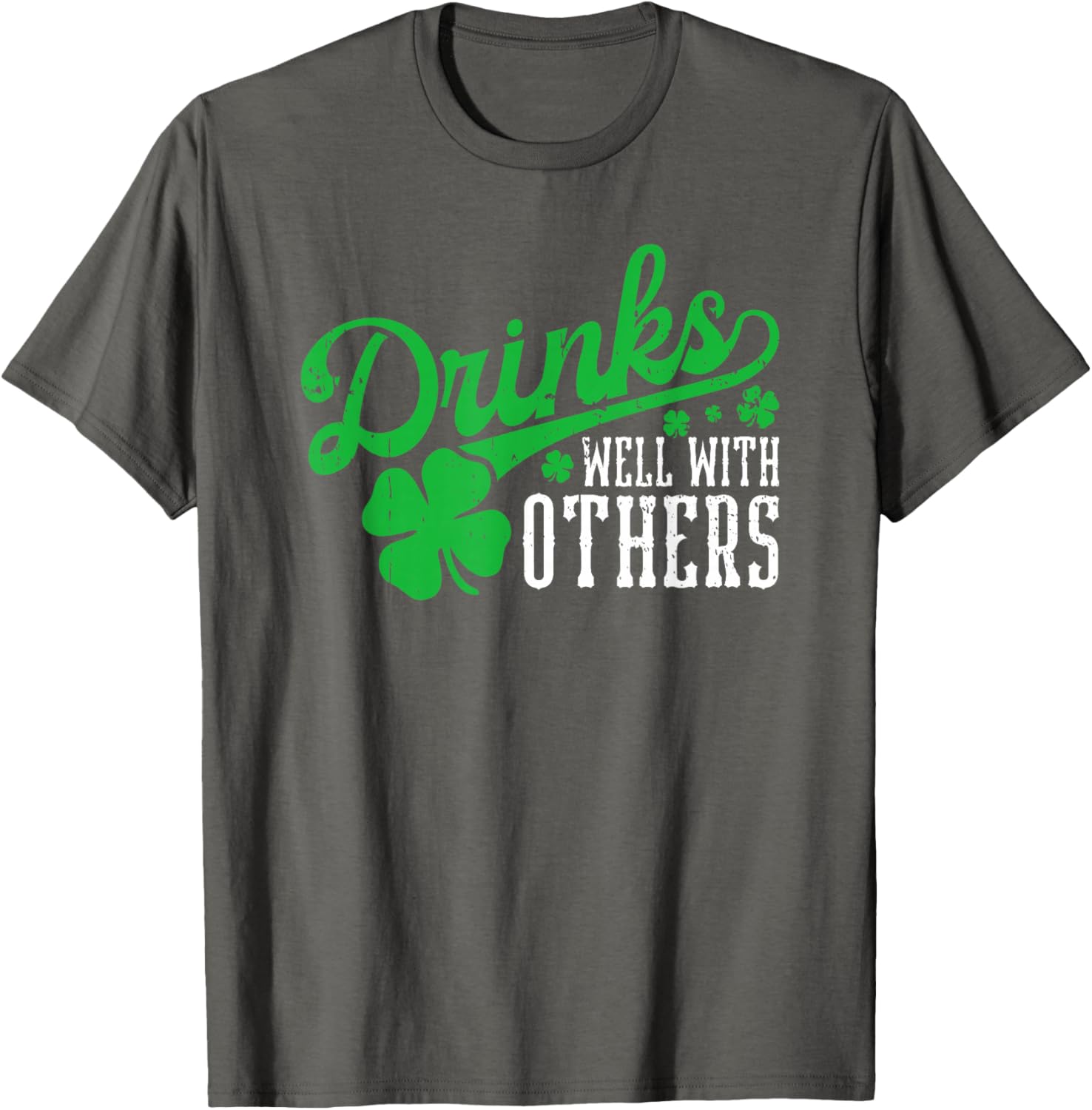 Funny St Patricks Day T-Shirt Drinks Well With Others for Party Fun - 1