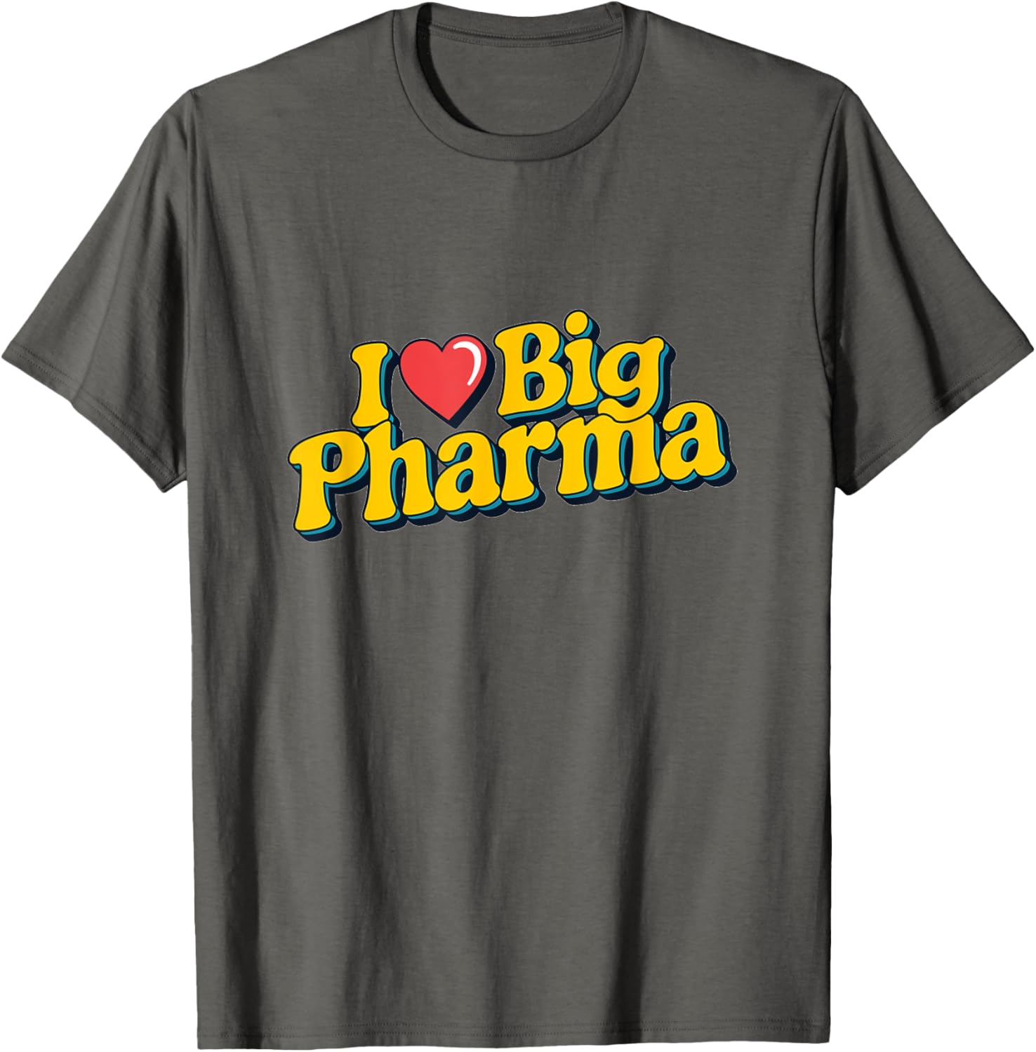 I Love Big Pharma Retro Style T-Shirt for Comfortable Casual Wear - 13